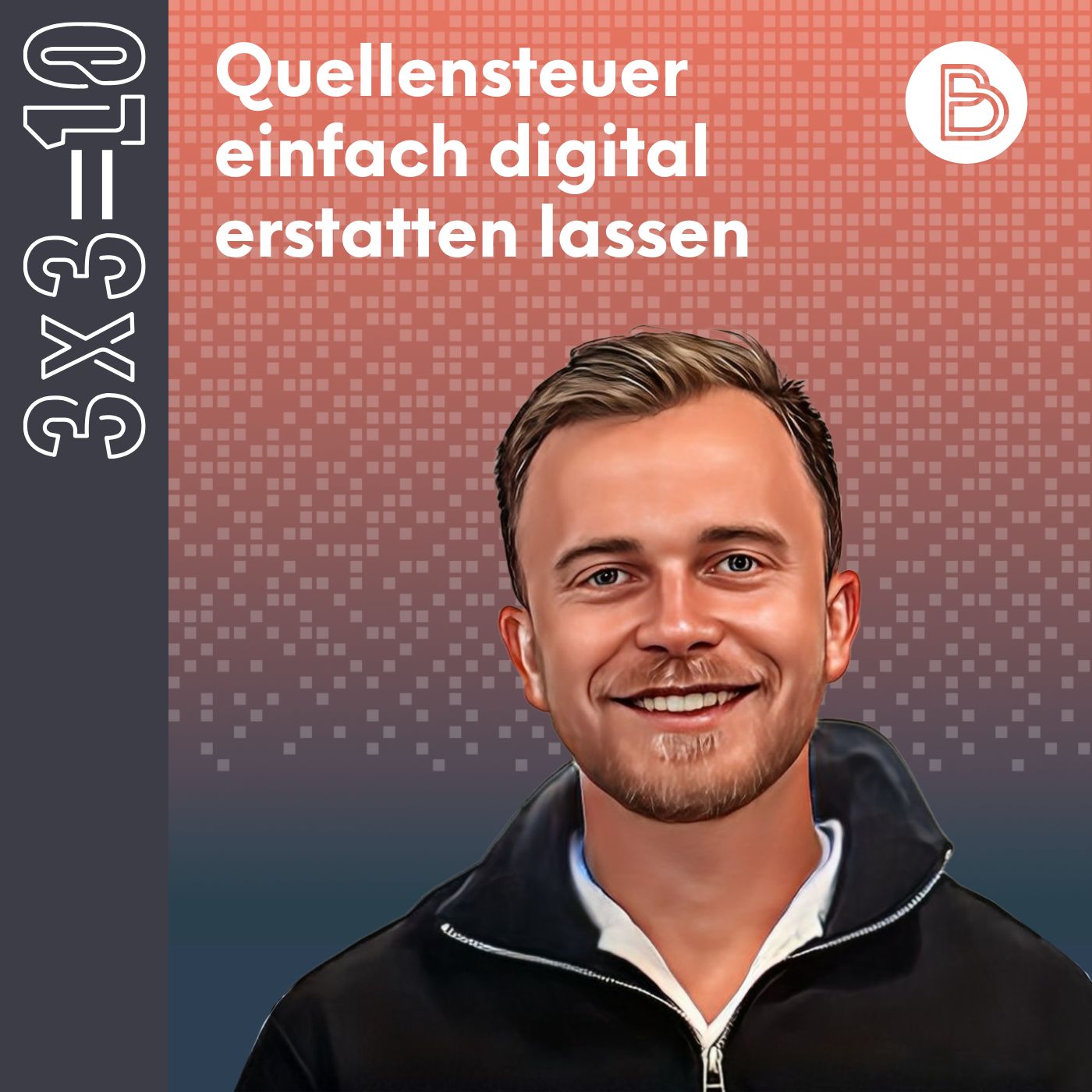 3x3=10 #13: Quellensteuer einfach digital erstatten lassen