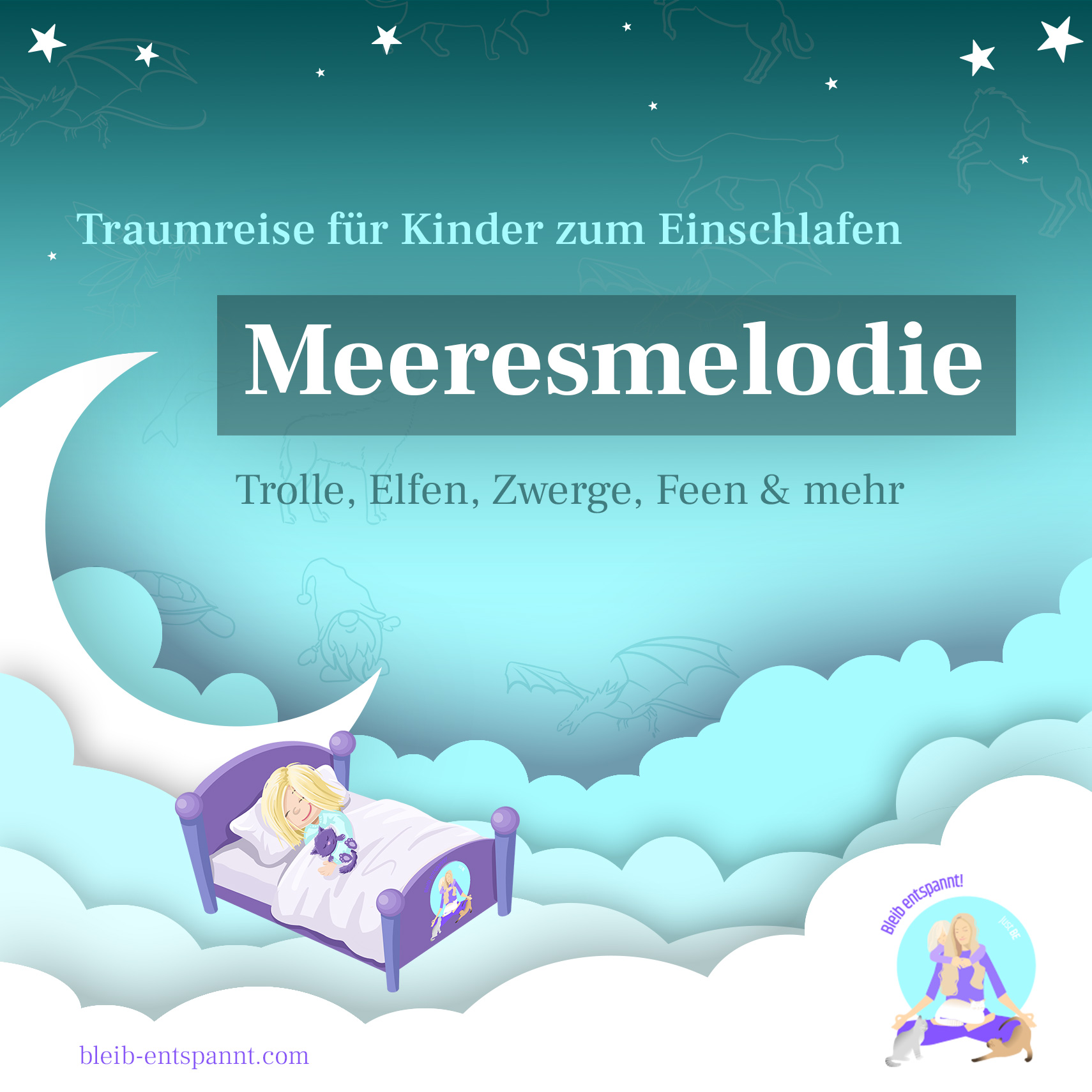 Bleib entspannt! Der Meditations-Podcast - magische Momente für Kinder & Eltern