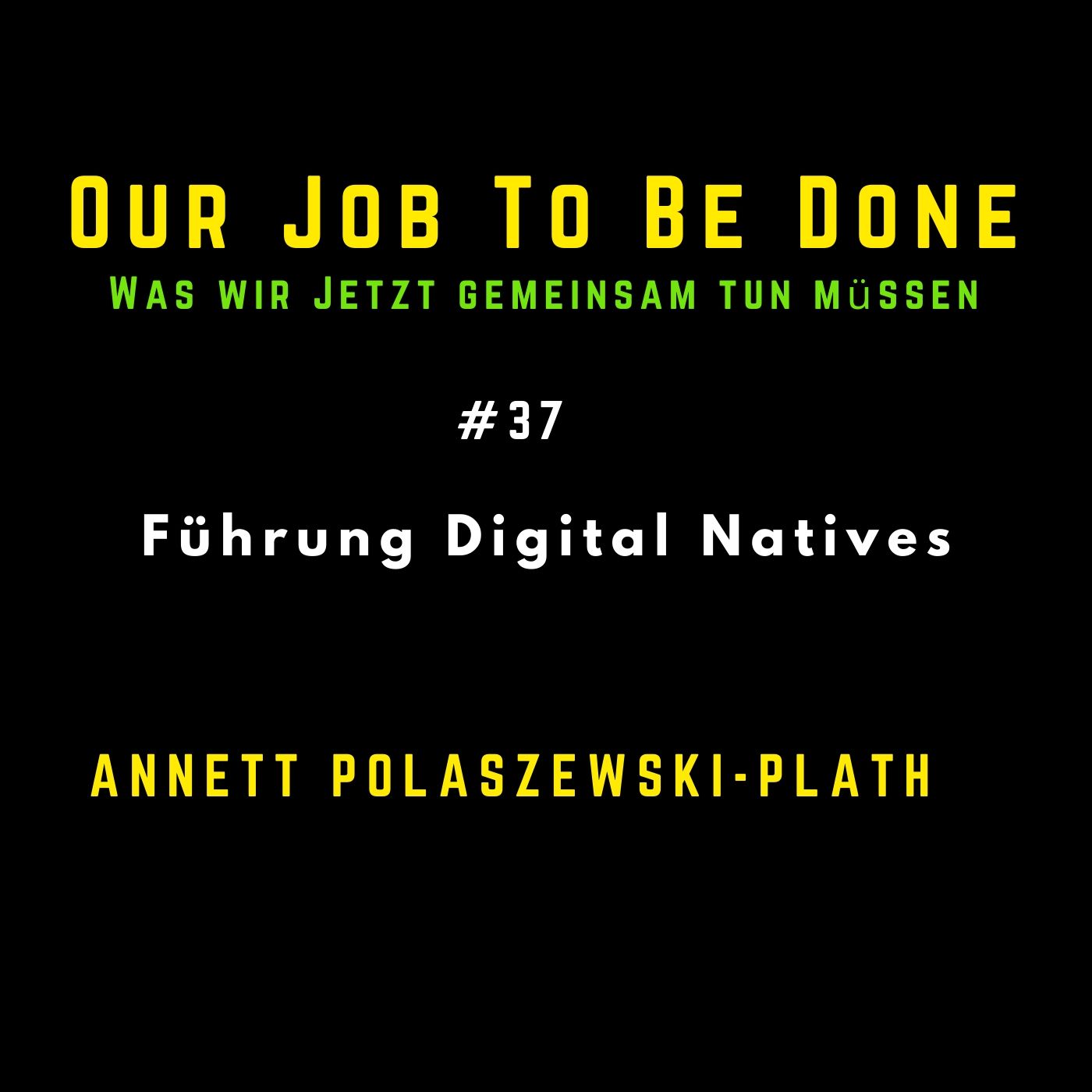 Our Job to be done  - Was wir jetzt gemeinsam tun müssen