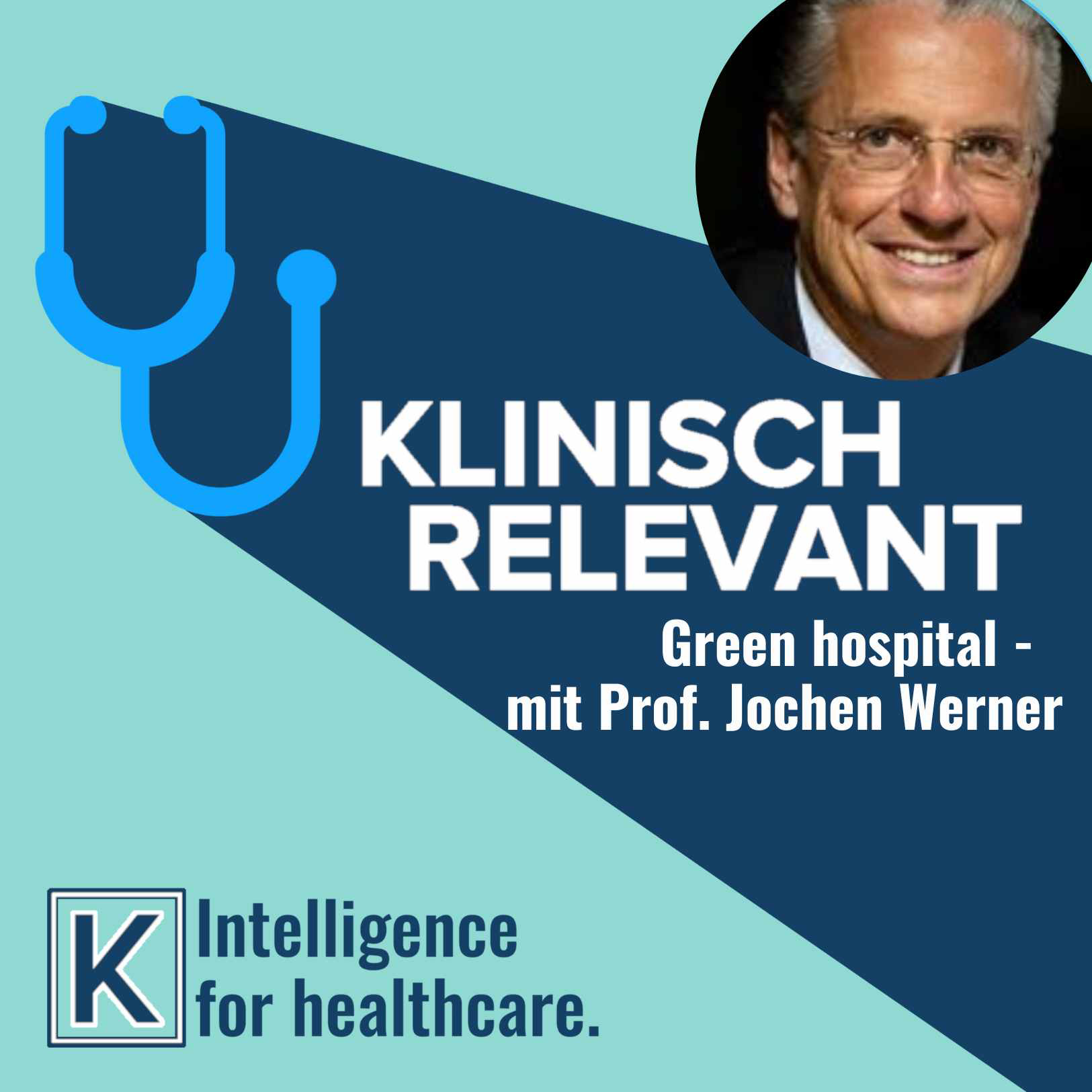 Vom Smart Hospital zum Green Hospital - mit Prof. Dr. Jochen Werner