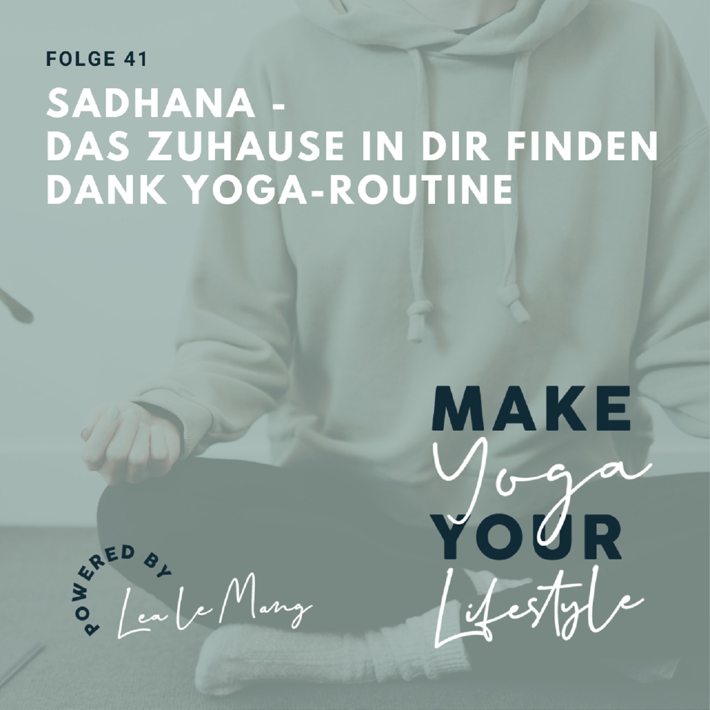 Make Yoga Your Lifestyle - Dein Podcast für mehr Yoga im Alltag