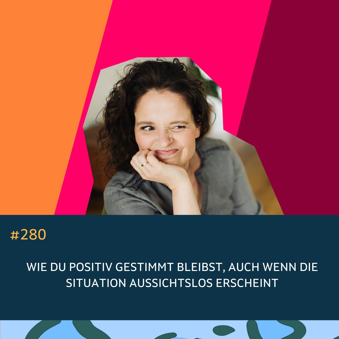 280 Wie bleibe ich positiv gestimmt, wenn die Situation aussichtslos erscheint? episode artwork
