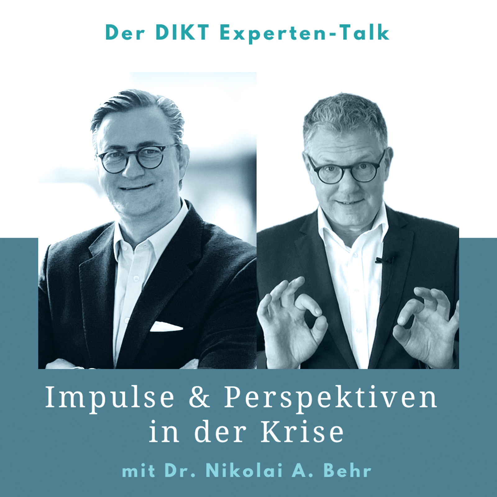 Impulse & Perspektiven in der Krise - DIKT Experten-Talk mit Dr. Nikolai A. Behr