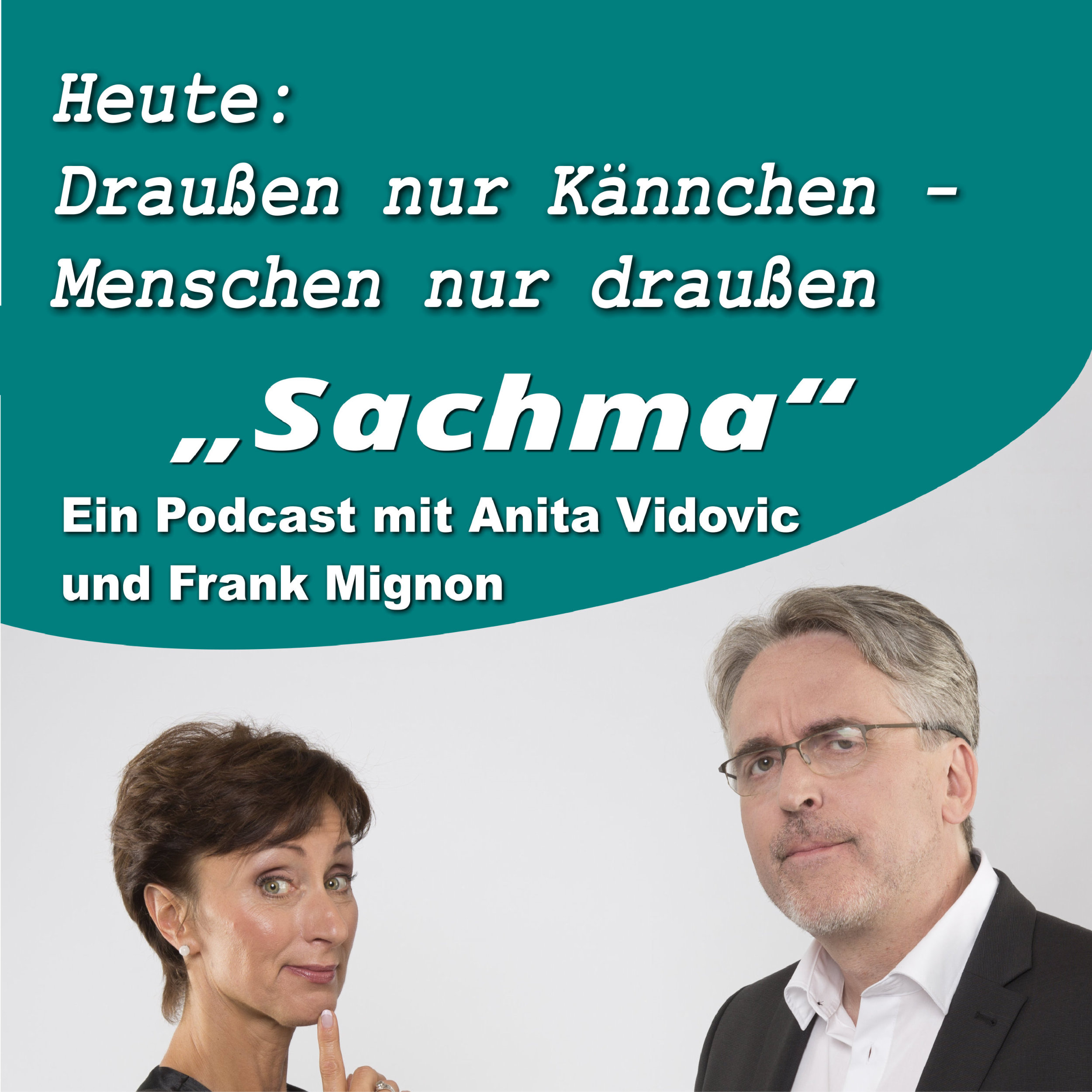 Sachma - Der Podcast mit Anita Vidovic & Frank Mignon