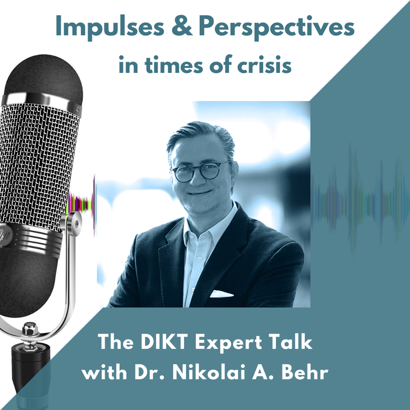 Impulses & Perspectives - The Expert Talk in Times of Crisis hosted by Dr Nikolai A. Behr