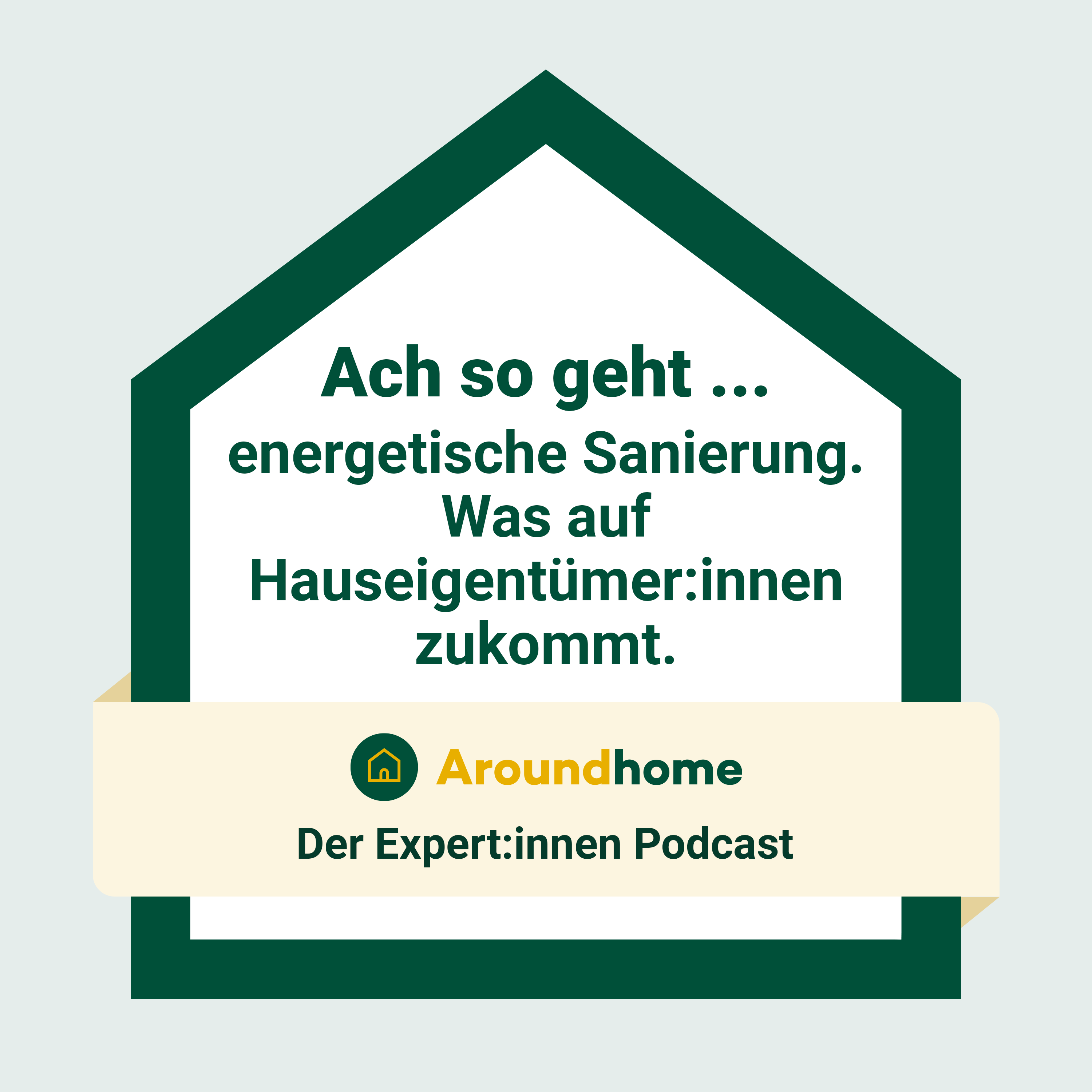 Ach so geht … energetische Sanierung und was sie für Hauseigentümer:innen bedeutet