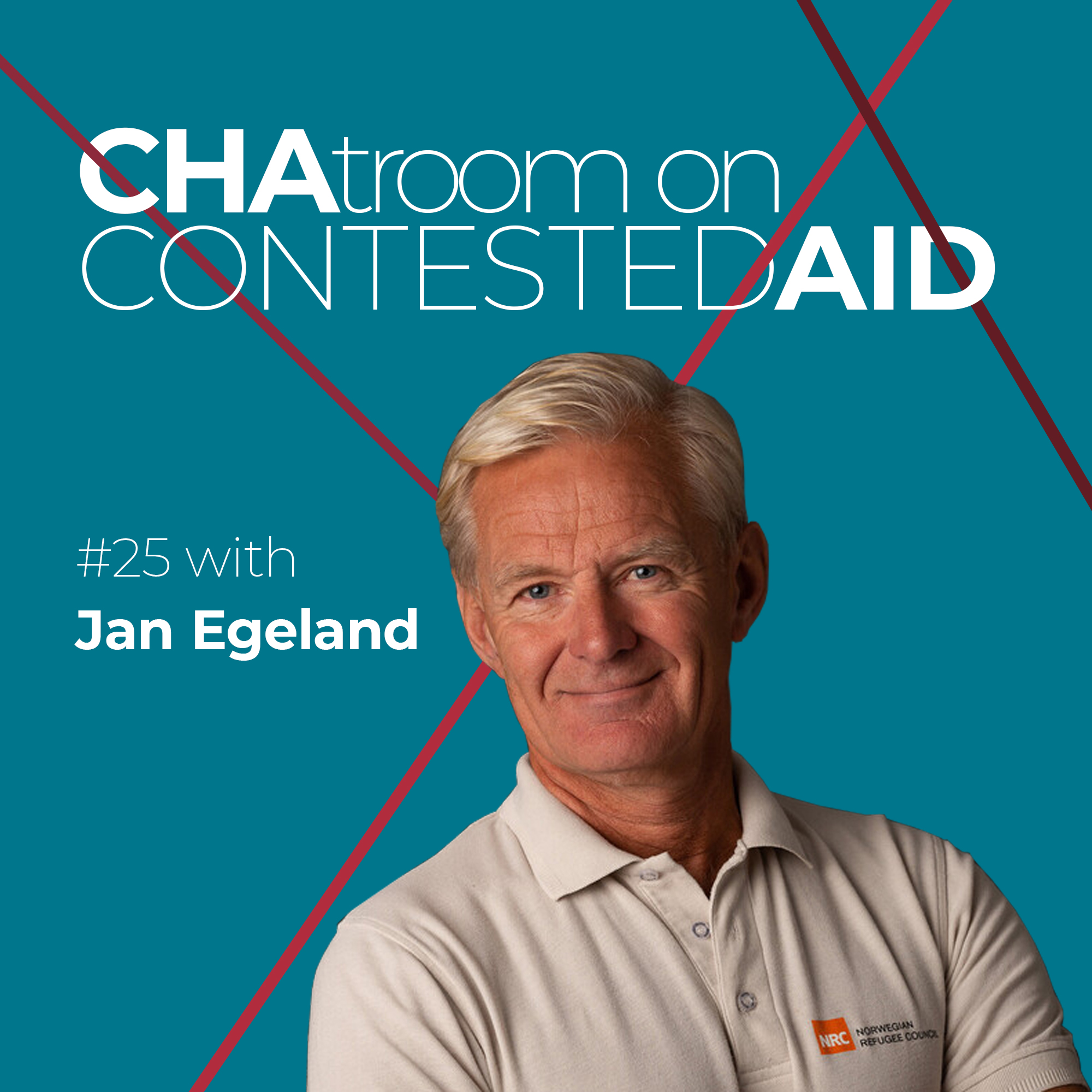 CHAtroom #25: Contested Aid with Jan Egeland episode artwork