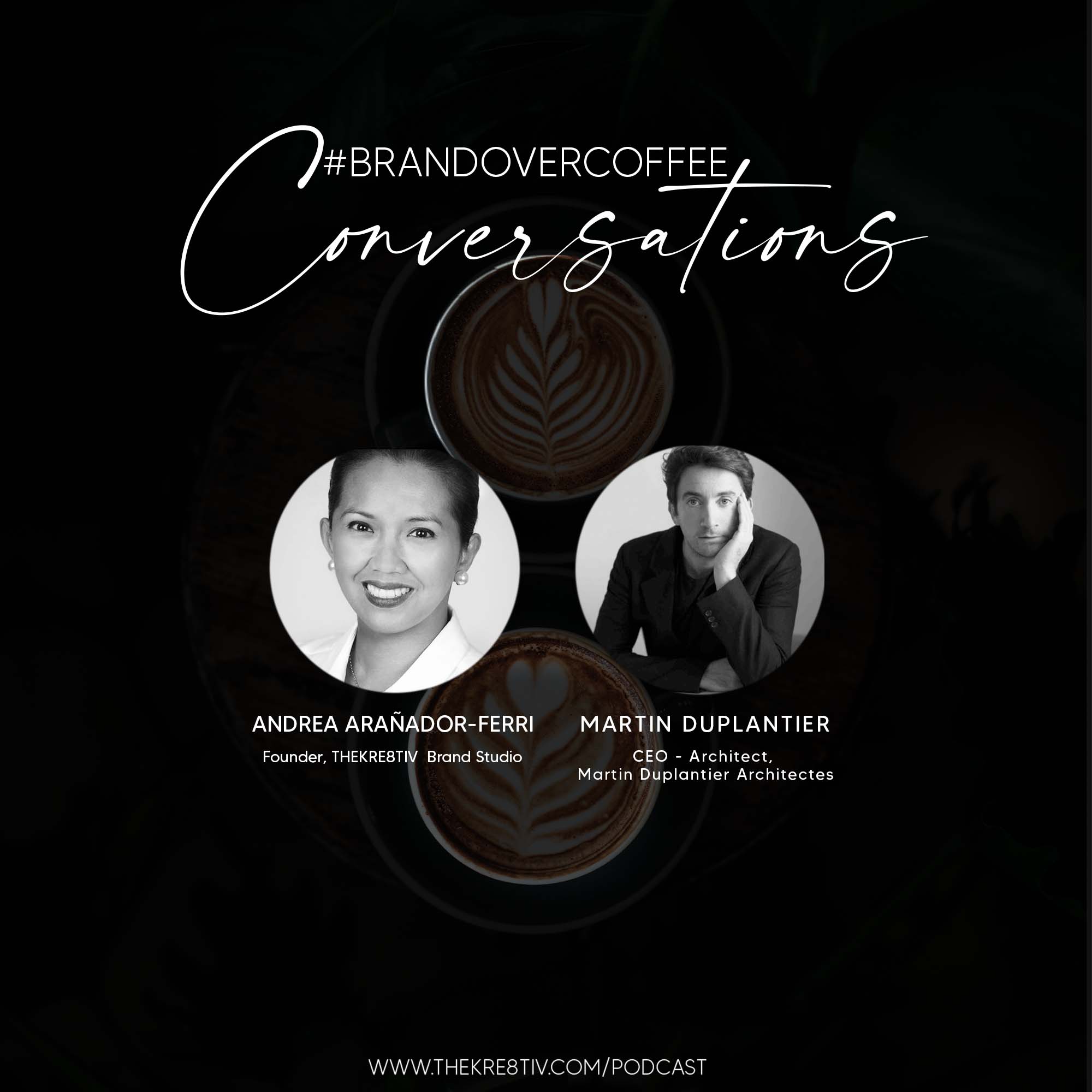 Importance of Design and Architecture in Building Brands : #BRANDOVERCOFFEE Conversation with Martin Duplantier