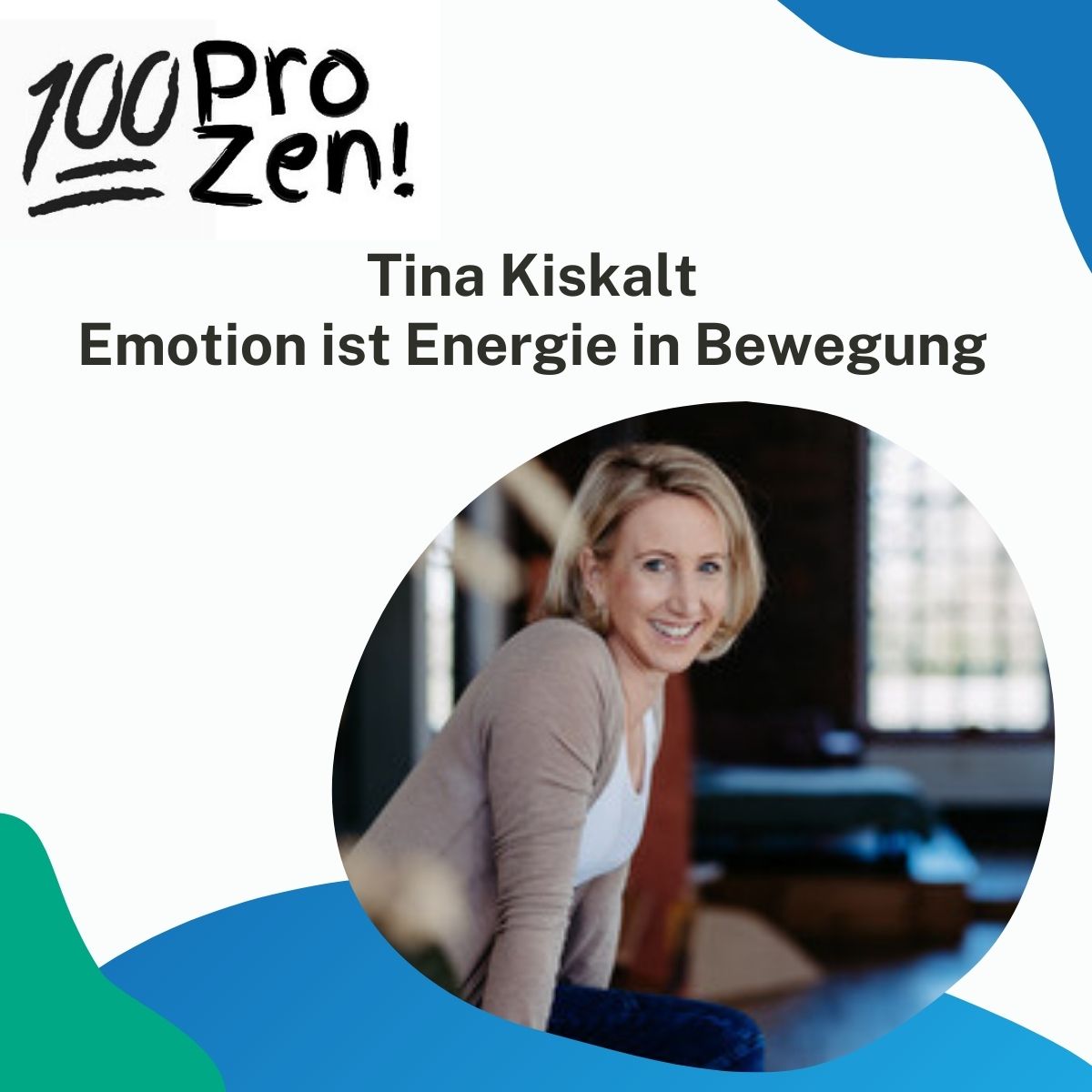 #19: Tina Kiskalt - Emotion ist Energie in Bewegung