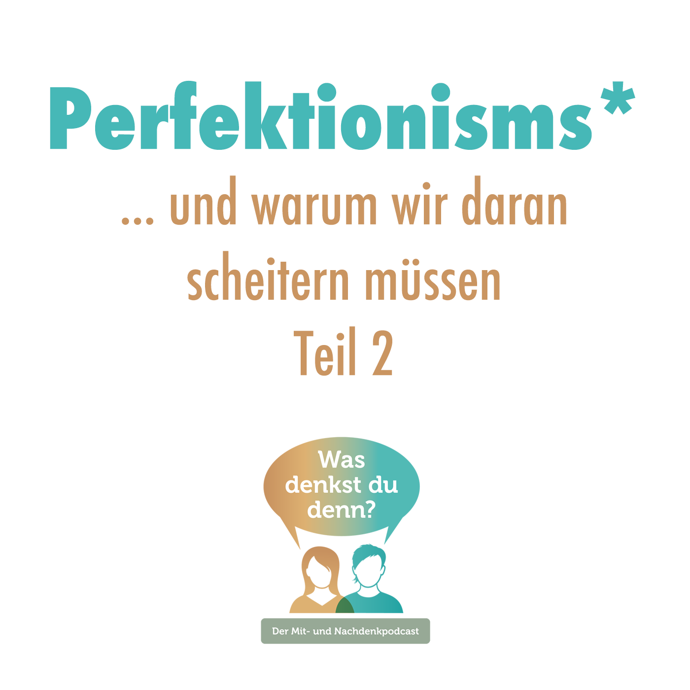 Was denkst du denn?