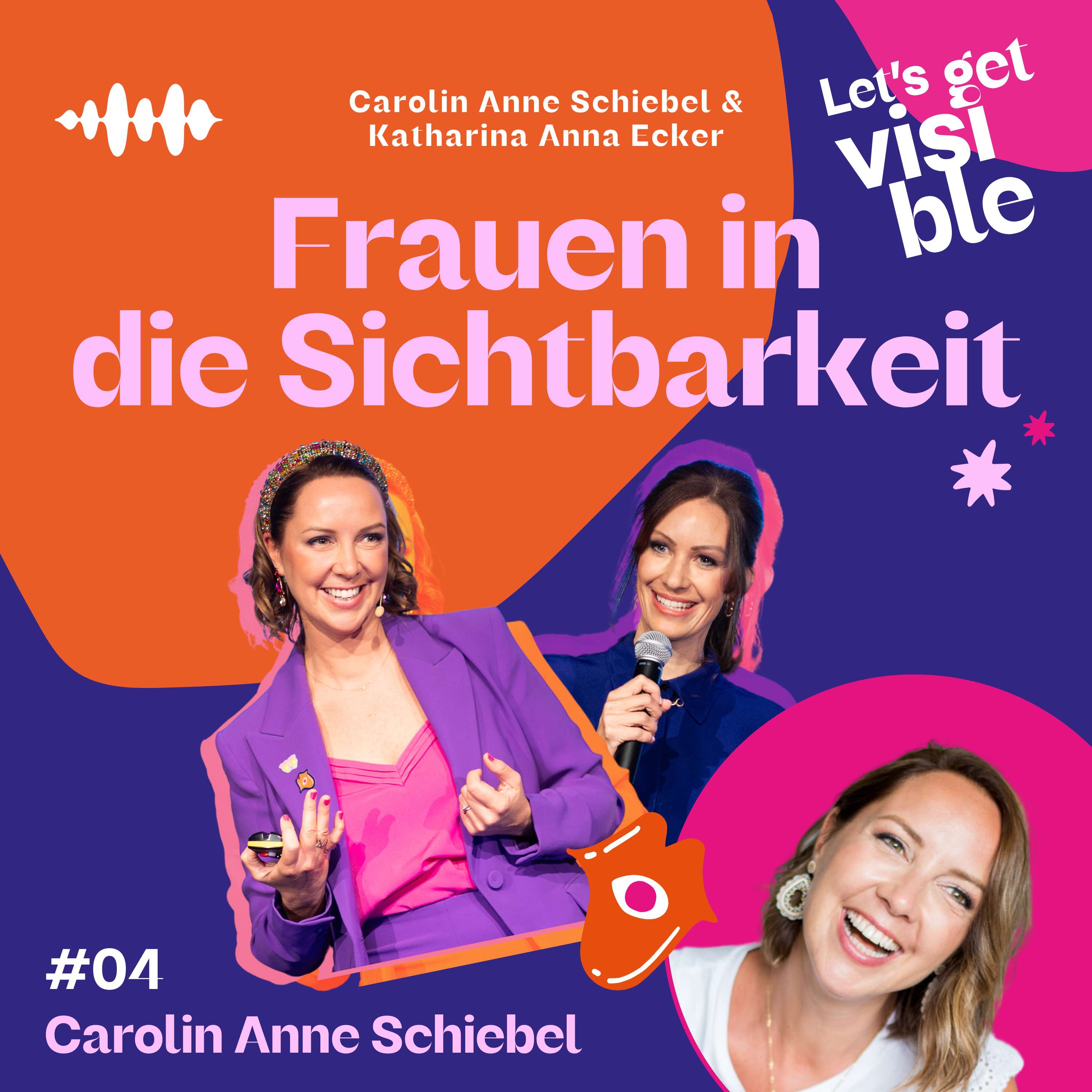 Der LET\'S GET VISIBLE Podcast - Frauen in die Sichtbarkeit