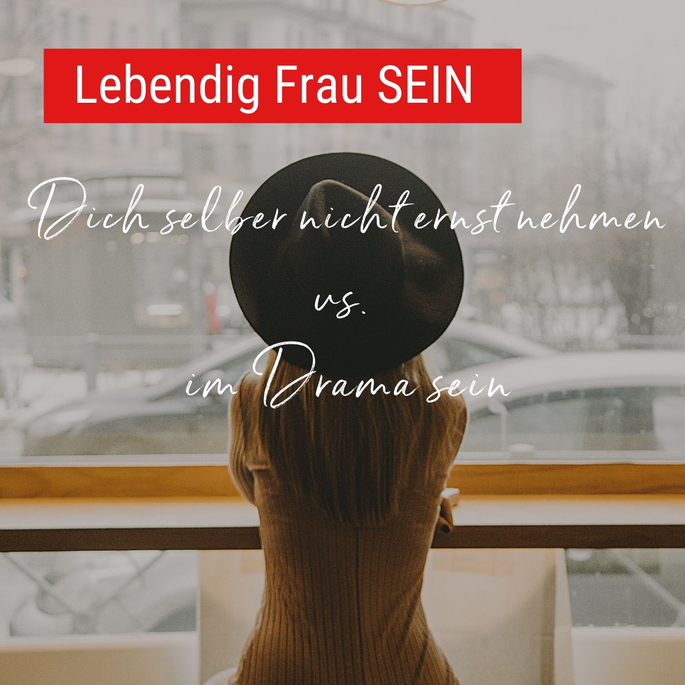 Dich selber nicht ernst nehmen vs. im Drama sein
