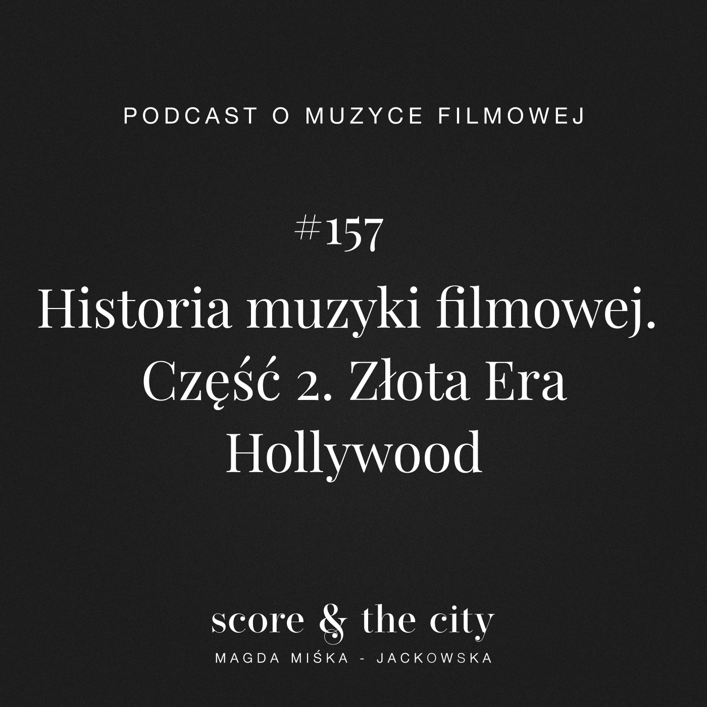 Historia muzyki filmowej. Część 2 - SATC #157