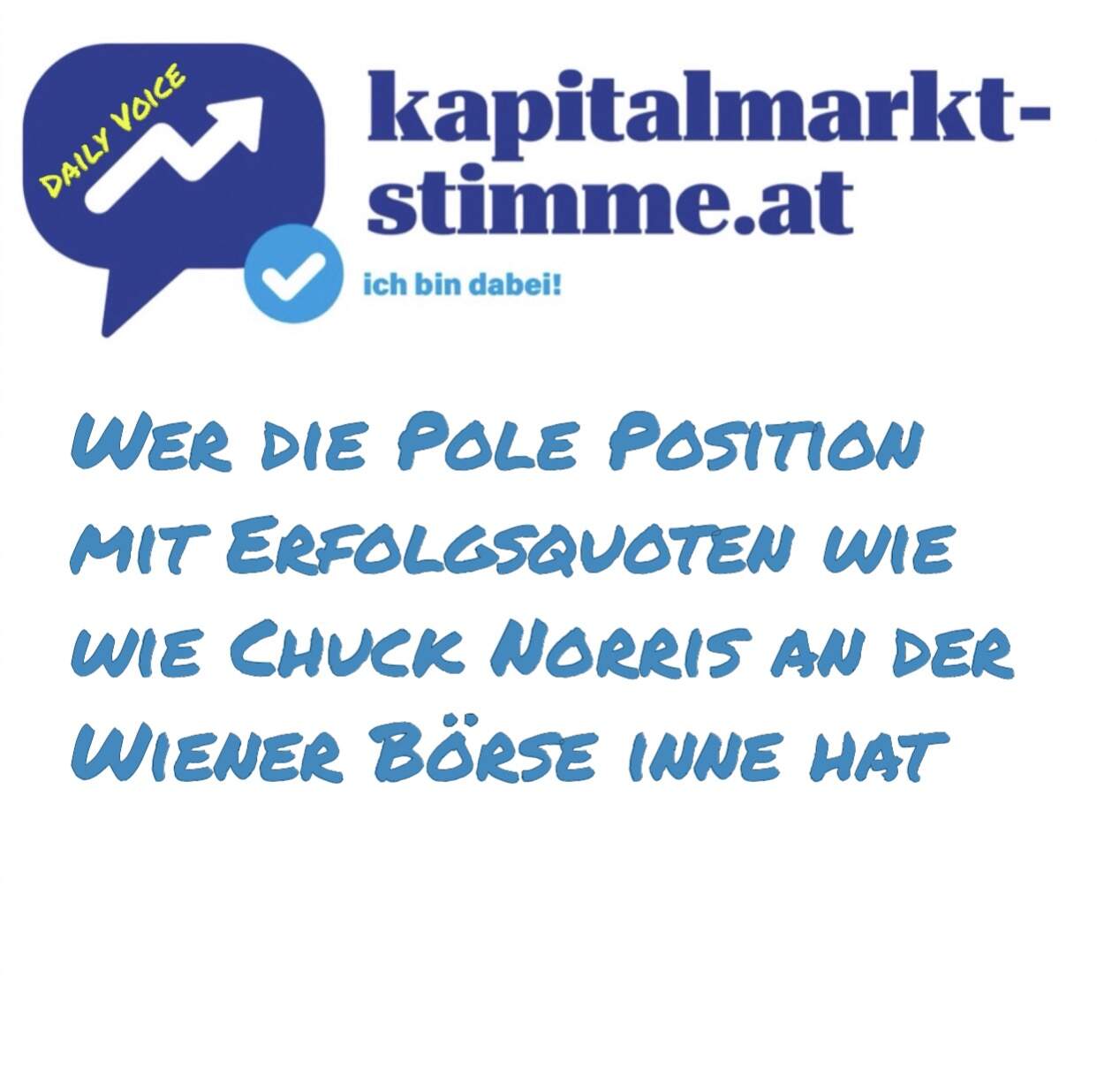 kapitalmarkt-stimme.at daily voice 29/365: Wer die Pole Position mit Chuck Norris Erfolgsquote an der Wiener Börse inne hat