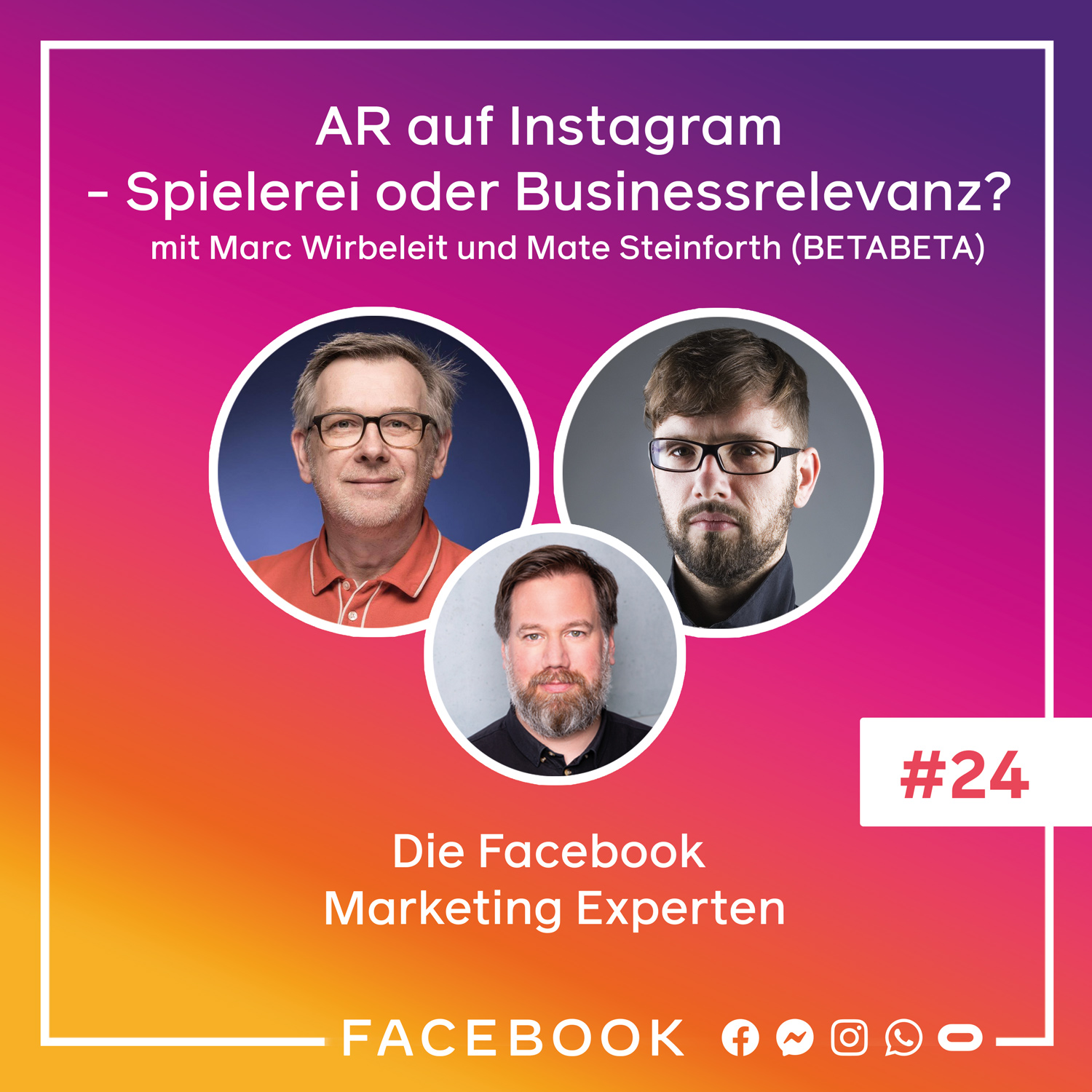 The experts # 24 – AR on Instagram: gimmick or business relevance?  With Marc Wirbeleit and Mate Steinforth (BETABETA) – The Facebook update