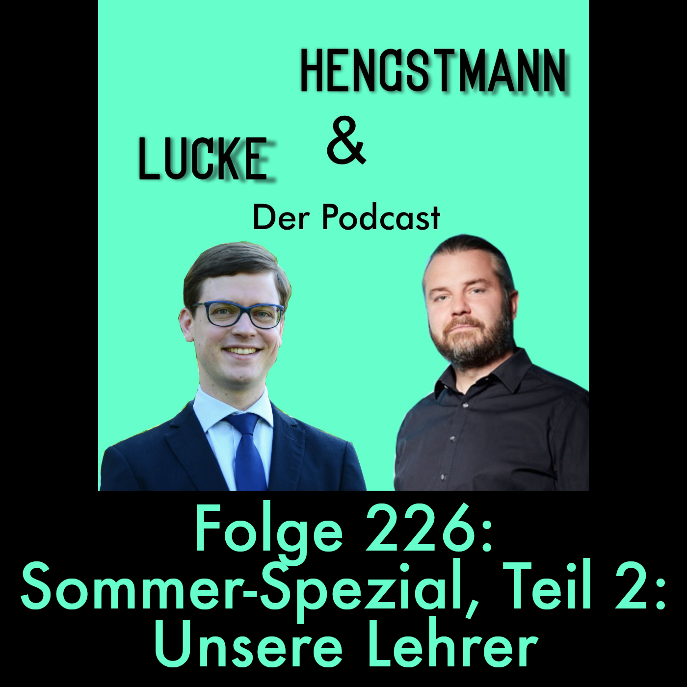 Lucke & Hengstmann, Folge 226: Sommer-Spezial, Teil 2: Unsere Lehrer (6. August 2026) episode artwork