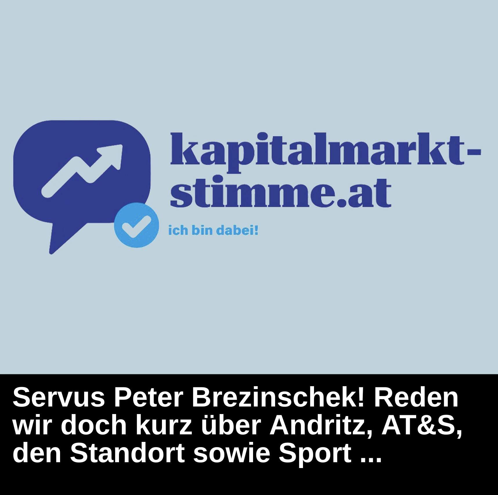 Kapitalmarkt-stimme.at daily voice: Servus Peter Brezinschek! Reden  wir doch kurz über Andritz, AT&S, den Standort sowie Sport...