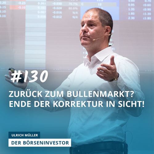 #130 Zurück zum Bullenmarkt? Ende der Korrektur in Sicht! episode artwork