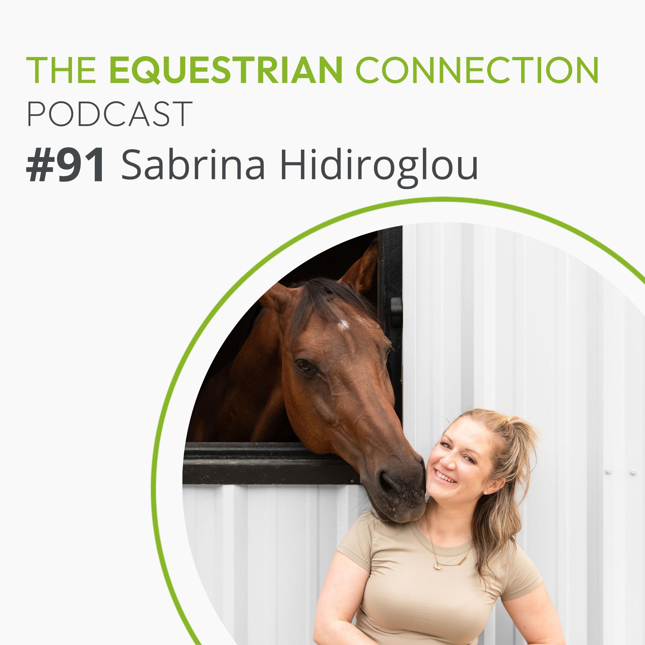 #91 Becoming More Supple, Calm, & Confident – In and Out of the Saddle with Sabrina Hidiroglou