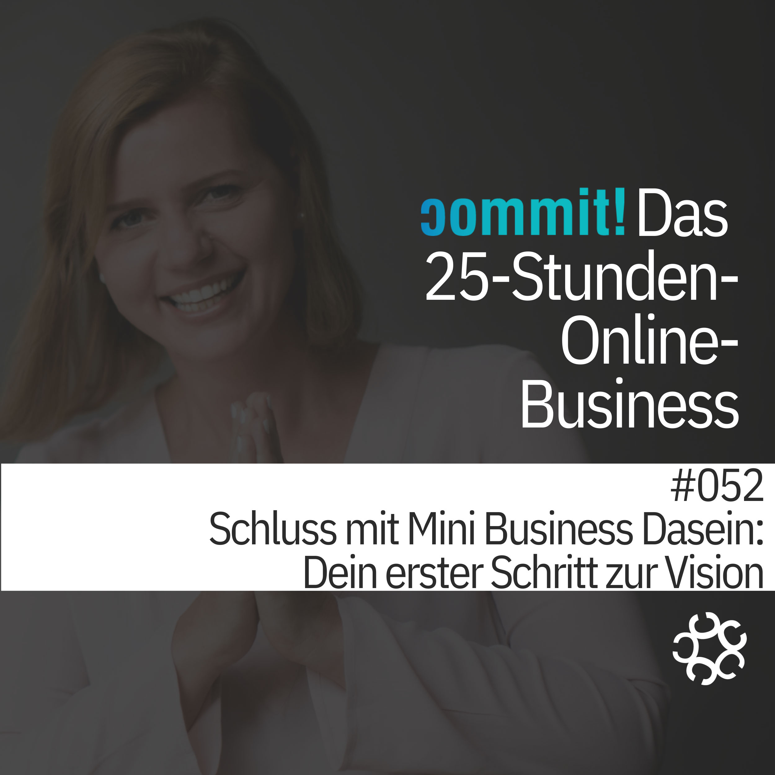052 - Schluss mit Mini Business Dasein: Dein erster Schritt zur Vision episode artwork