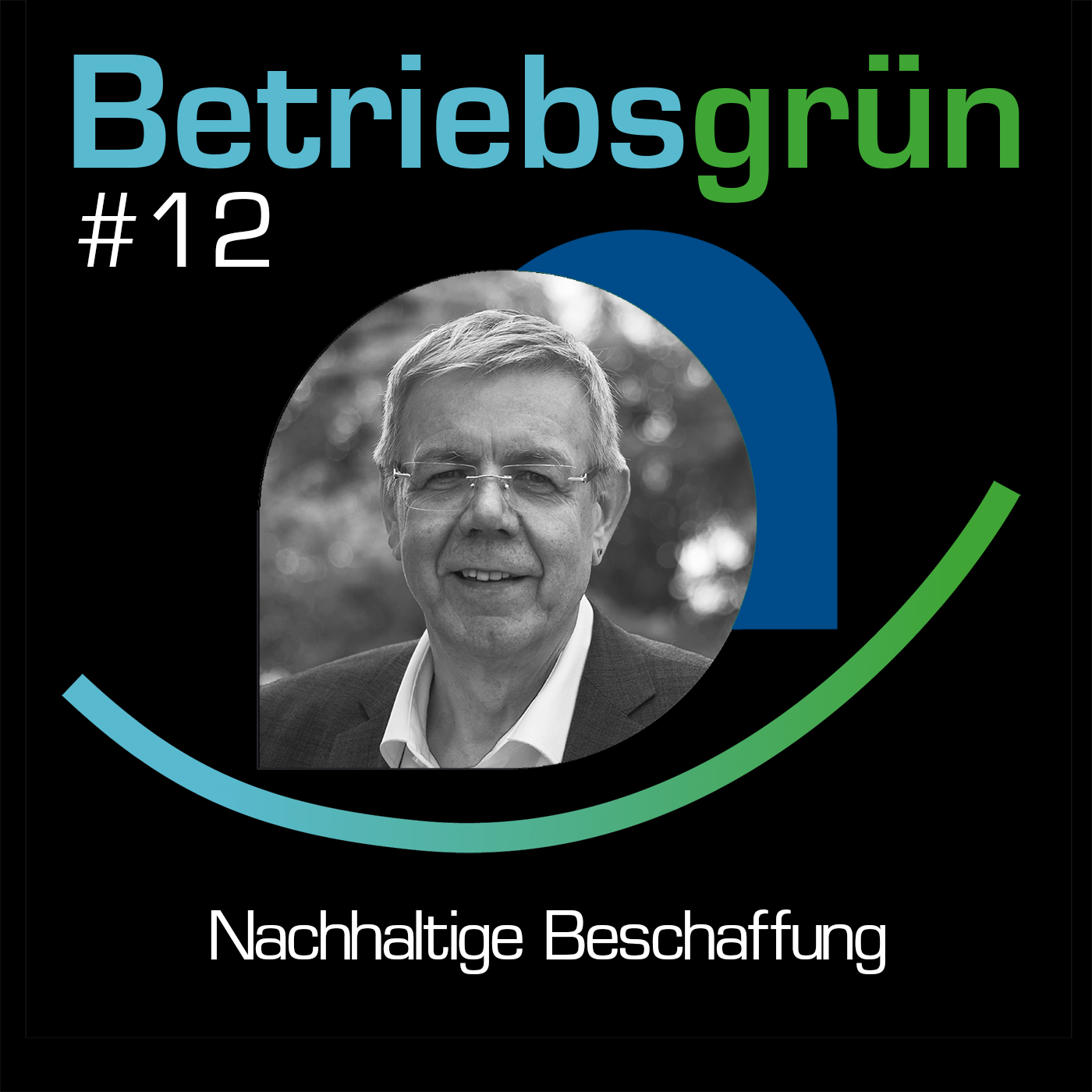 Betriebsgrün - Der Podcast für unternehmerischen Klimaschutz