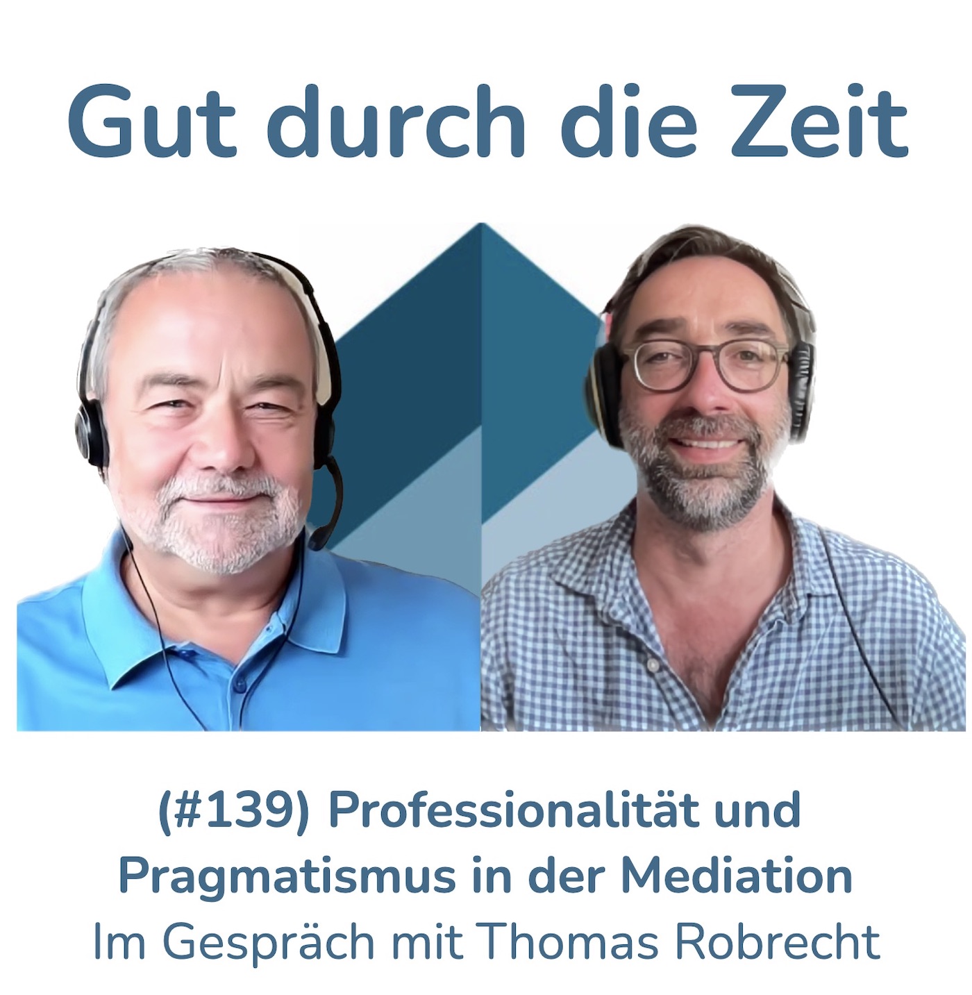 #139 - Professionalität und Pragmatismus in der Mediation. Im Gespräch mit Thomas Robrecht