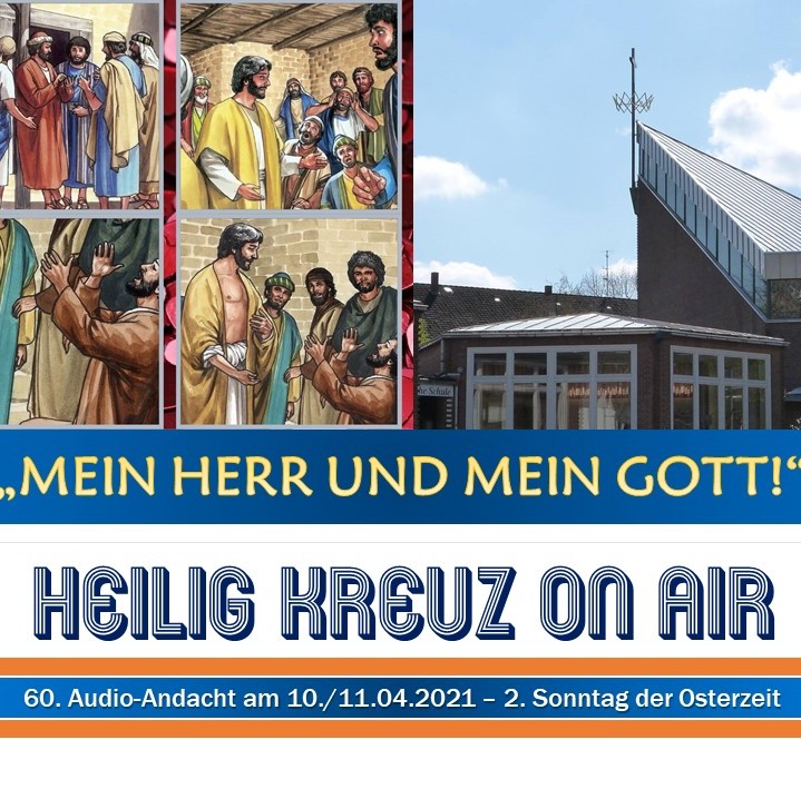 Heilig Kreuz Podcast am 2. Sonntag der Osterzeit, 10./11. April 2021 episode artwork