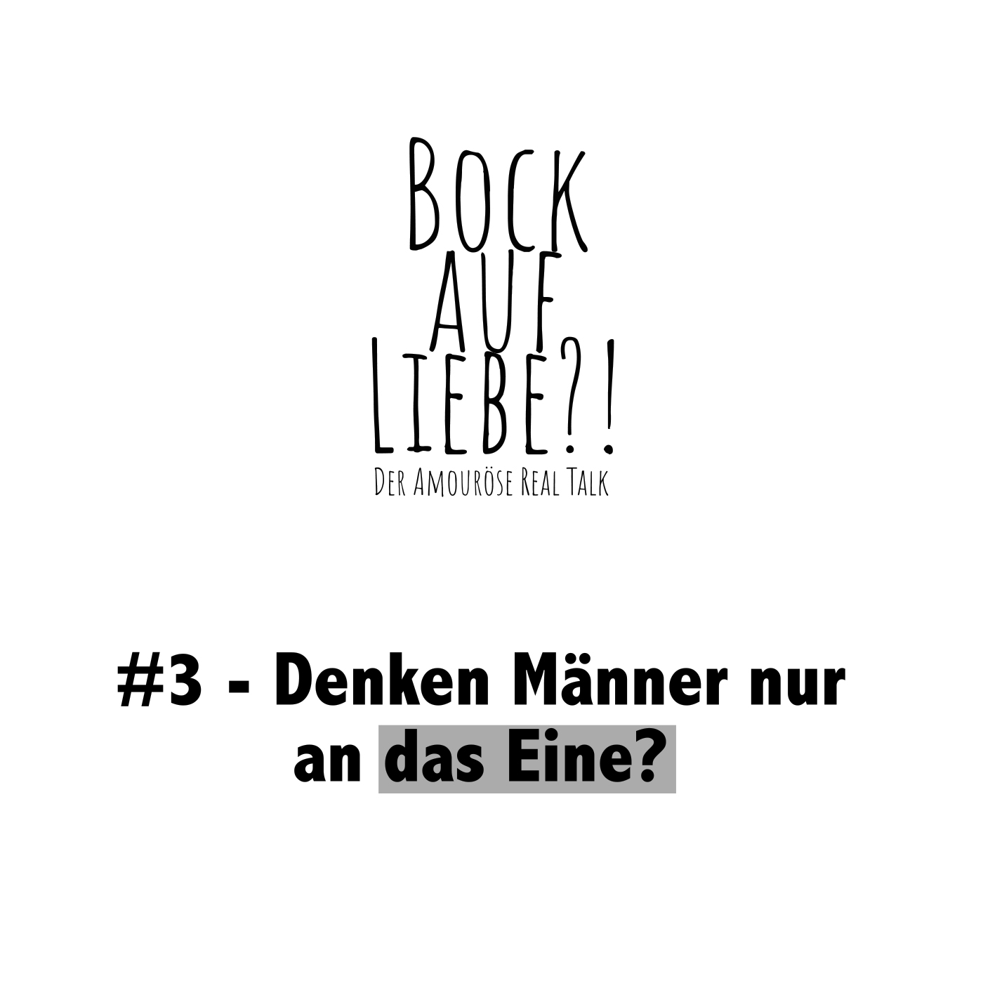 #3 – Denken Männer nur an das Eine?