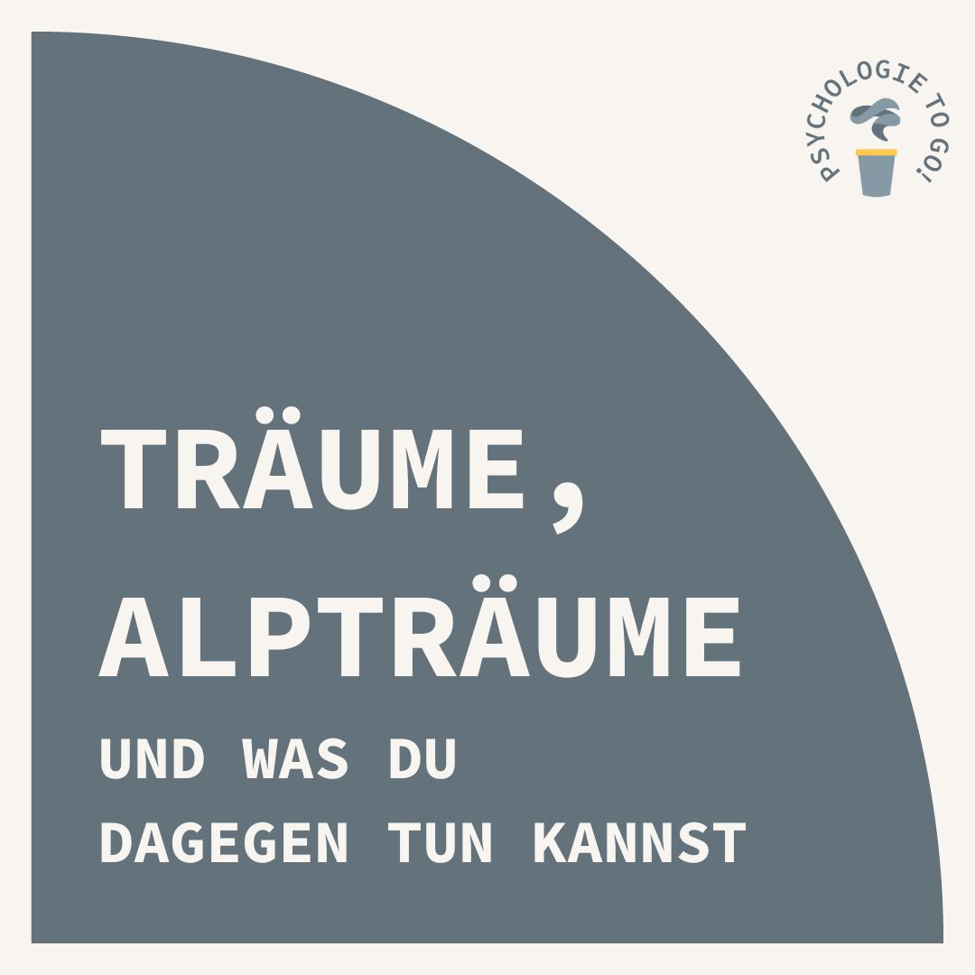 Träume, Alpträume, und was du dagegen tun kannst