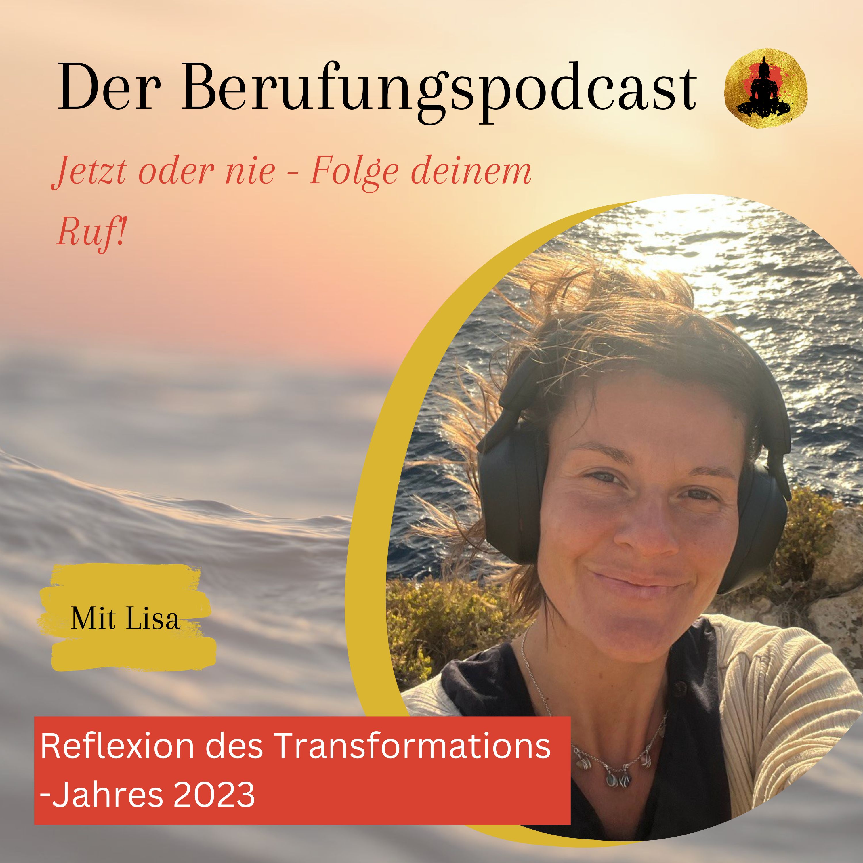 Der Berufungspodcast - Jetzt oder nie - Folge deinem Ruf!