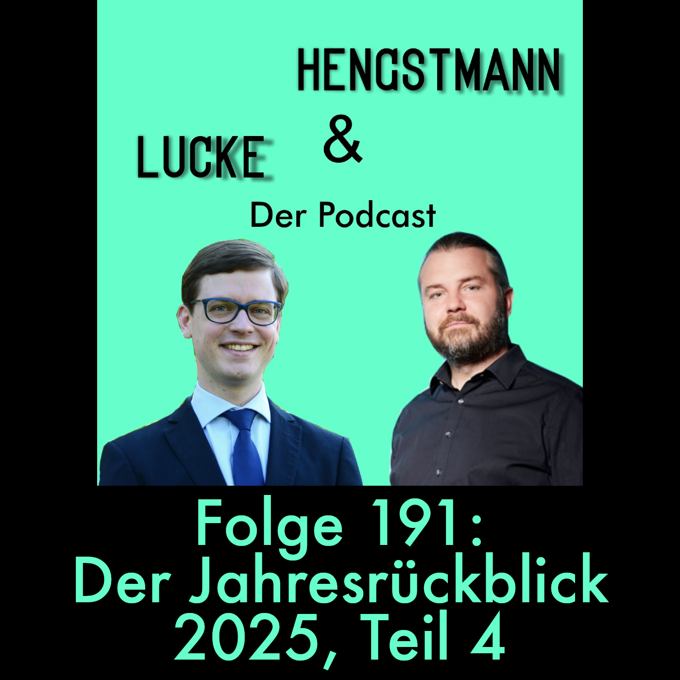 Lucke & Hengstmann, Folge 191: Der Jahresrückblick 2025, Teil 4 (1. Januar 2026) episode artwork