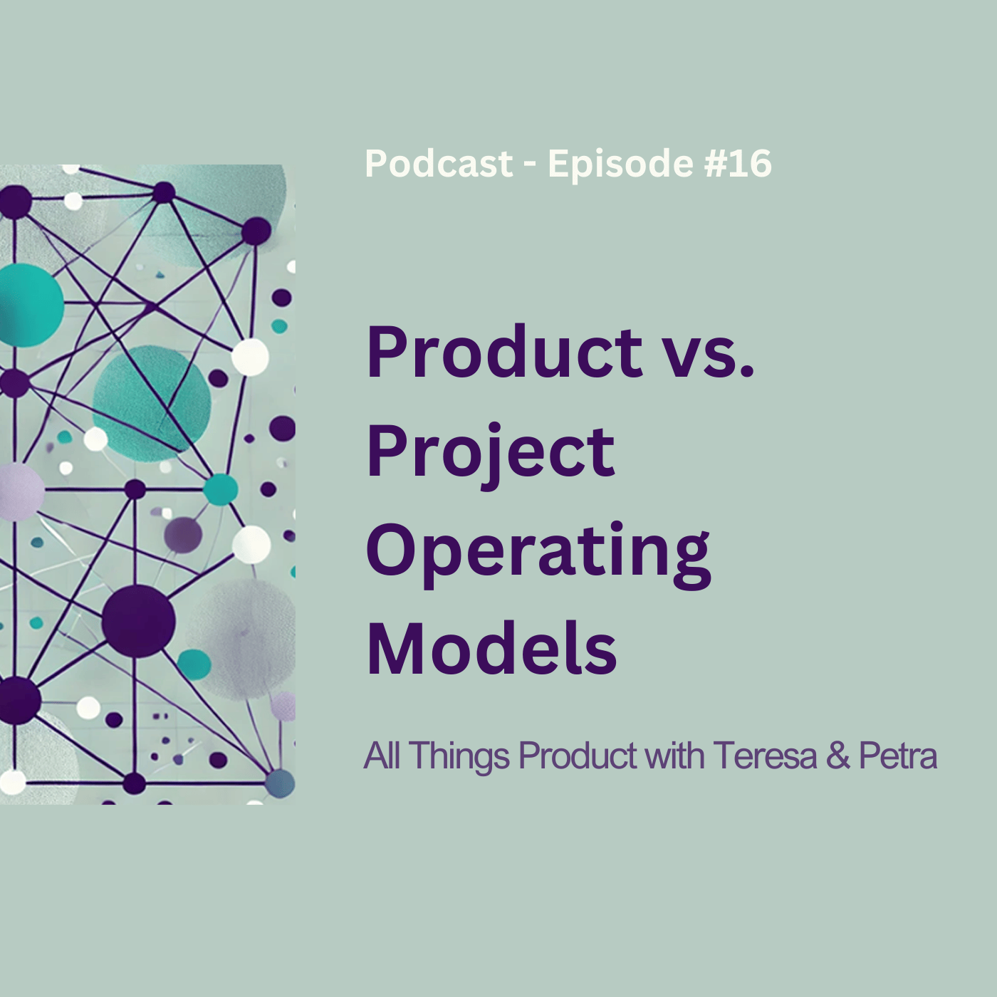 All Things Product with Teresa and Petra