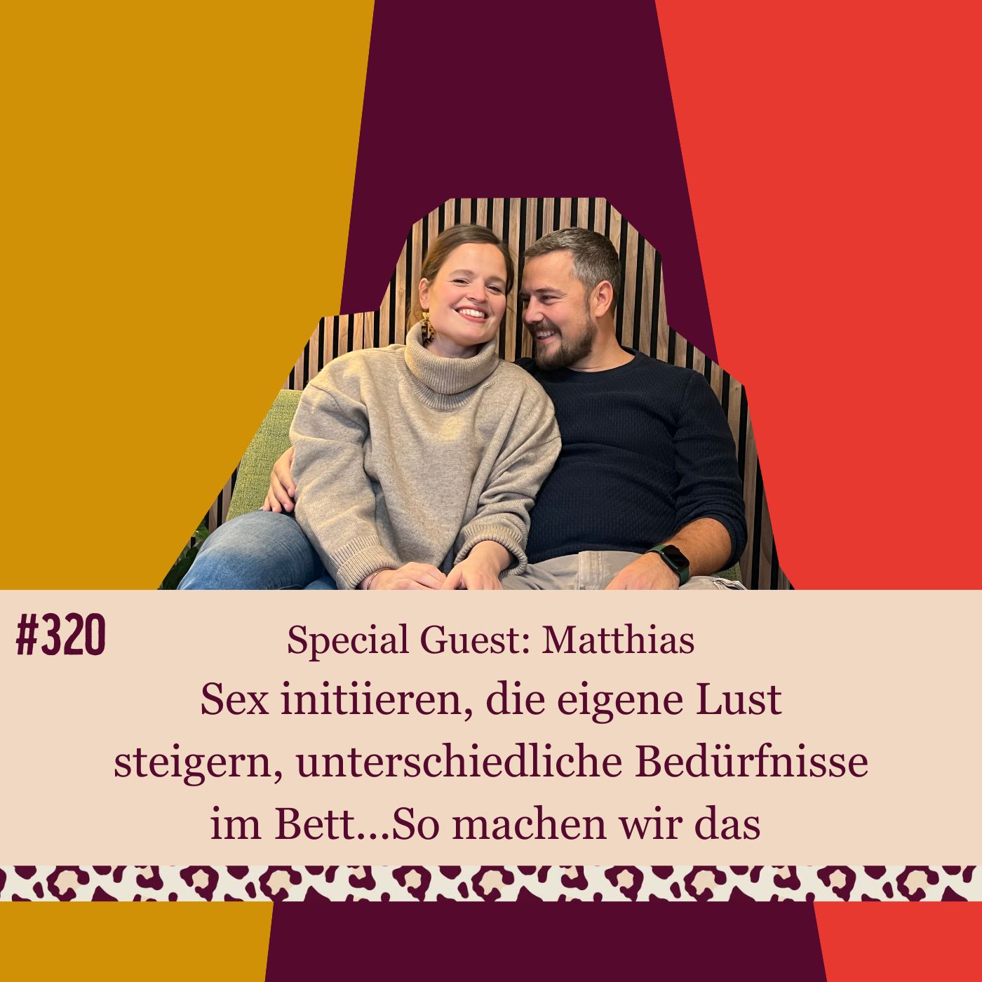 #320 Sex initiieren, die eigene Lust steigern, unterschiedliche Bedürfnisse...So machen wir das. Special Guest: Matthias episode artwork