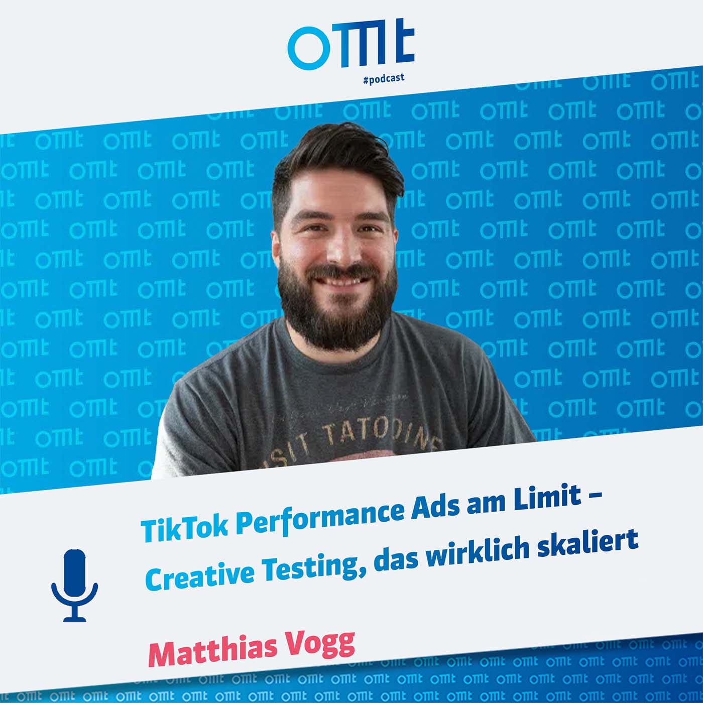 TikTok Performance Ads am Limit – Creative Testing, das wirklich skaliert (Matthias Vogg) | OMT-Podcast #302