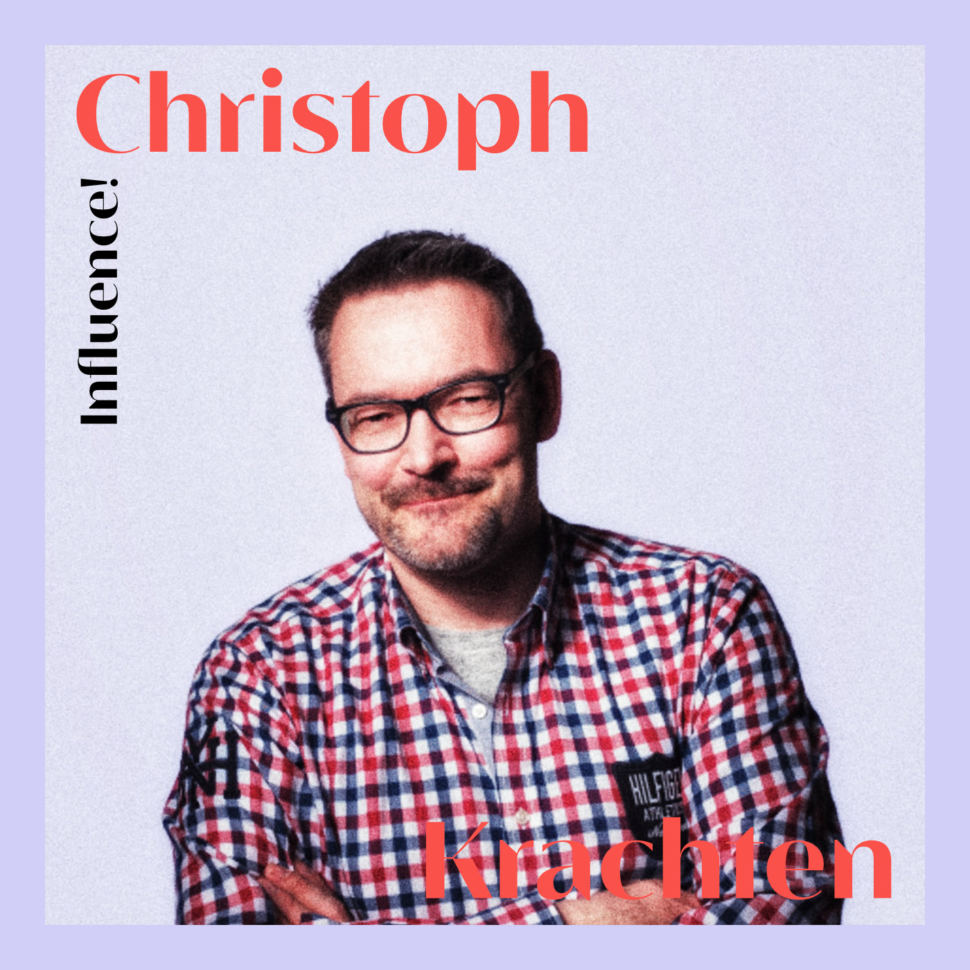 Influence! Der Podcast für Influencer Marketing