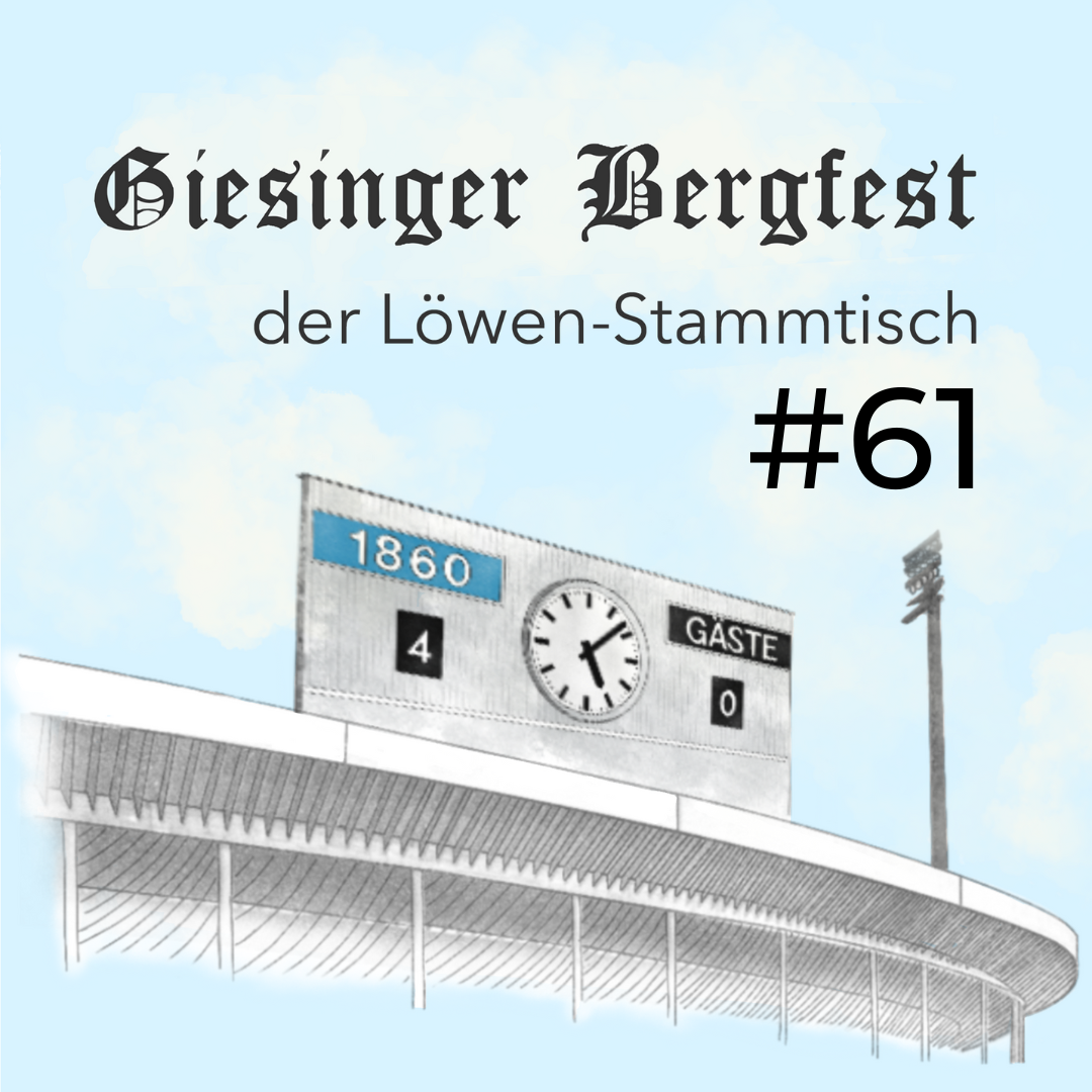 Giesinger Bergfest – der Löwen-Stammtisch