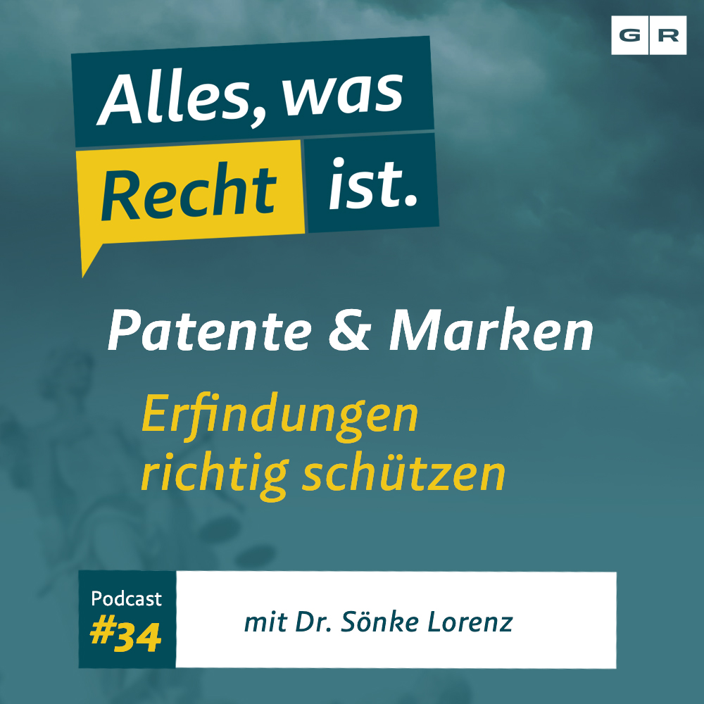 #34 – Patente & Marken: Erfindungen richtig schützen