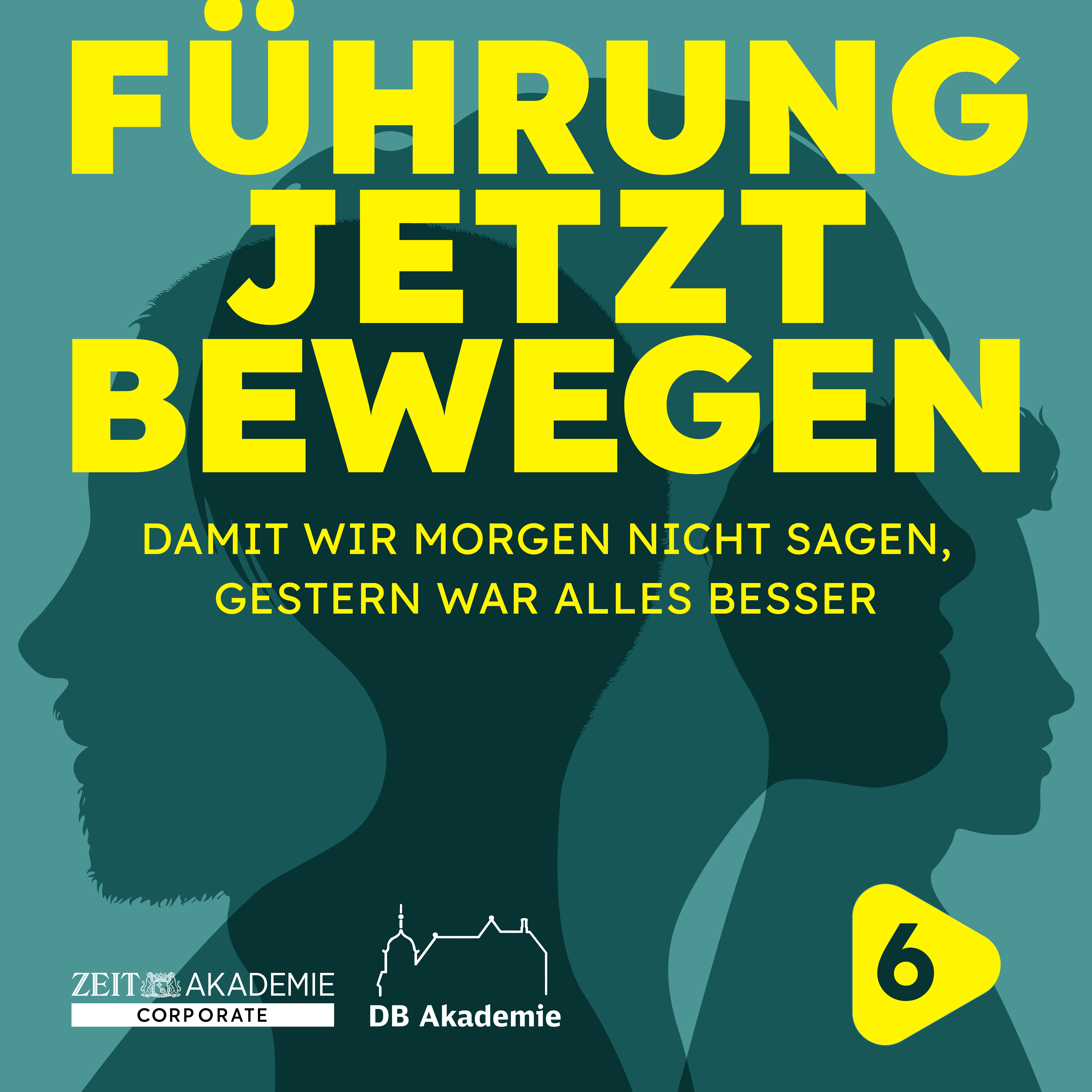 Führung jetzt bewegen - Damit wir morgen nicht sagen, gestern war alles besser