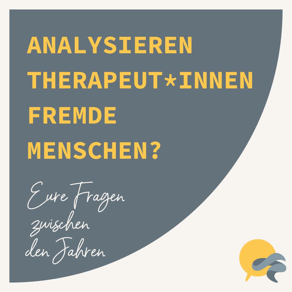 Analysieren Therapeut *Innen fremde Menschen? - podcast episode cover