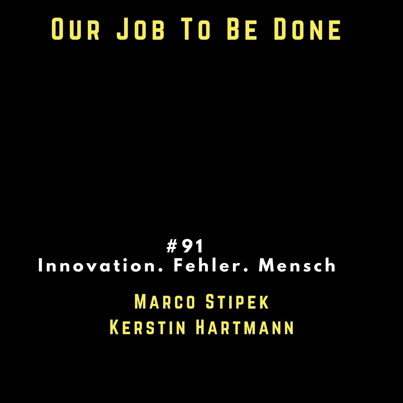 Our Job to be done  - Was wir jetzt gemeinsam tun müssen