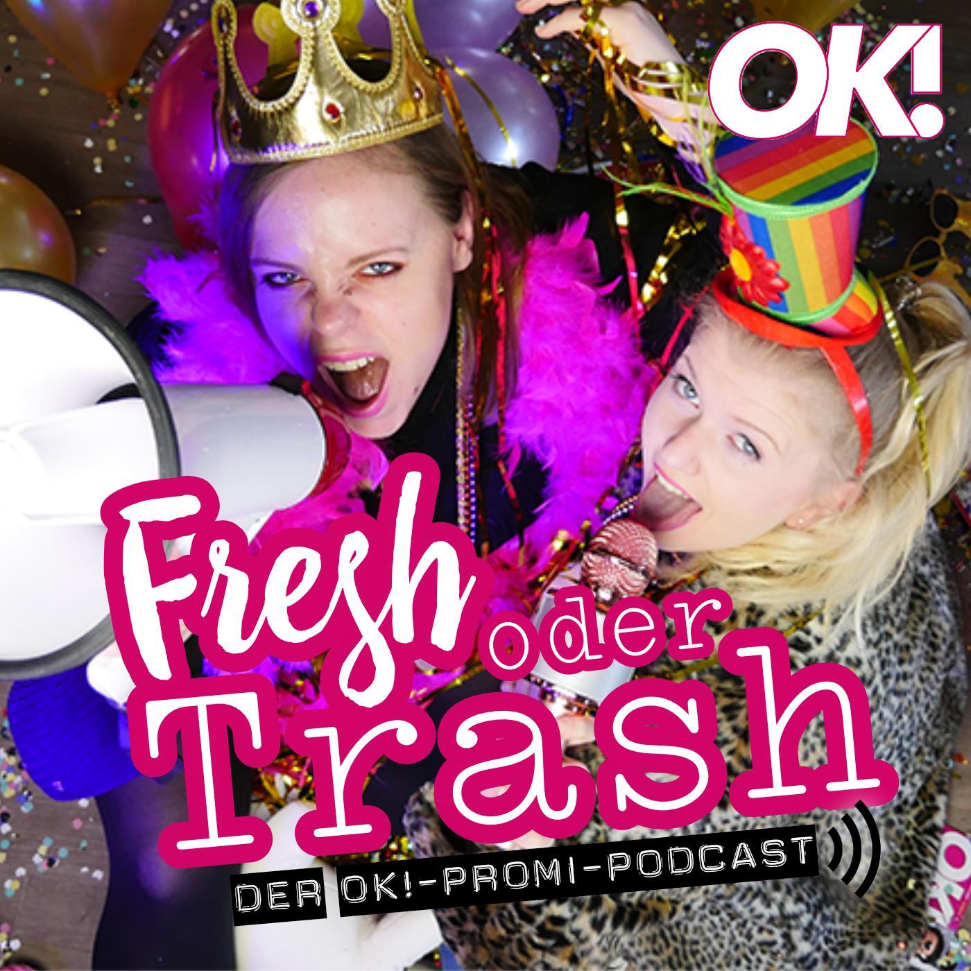 Fresh oder Trash - Der OK! Mag Promi Podcast