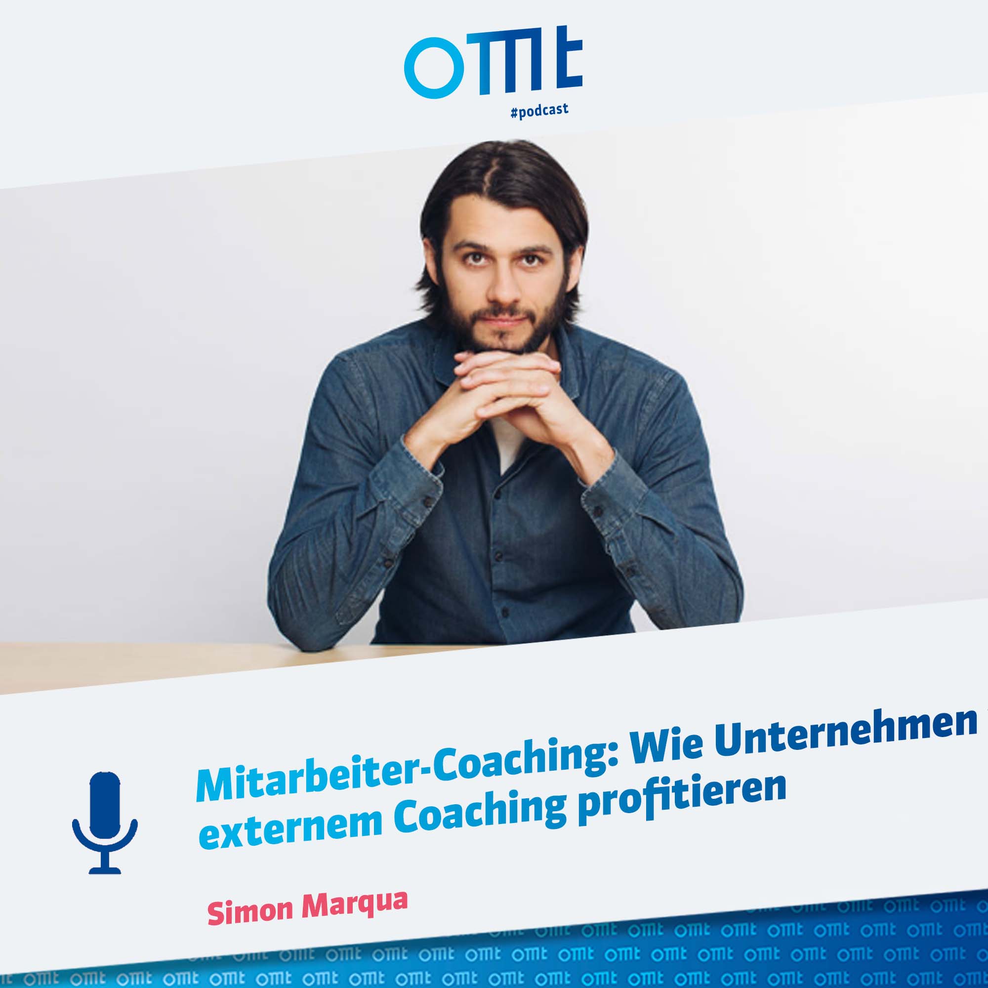 Mitarbeiter-Coaching: Wie Unternehmen von externem Coaching profitieren | OMT-Podcast #139 episode artwork