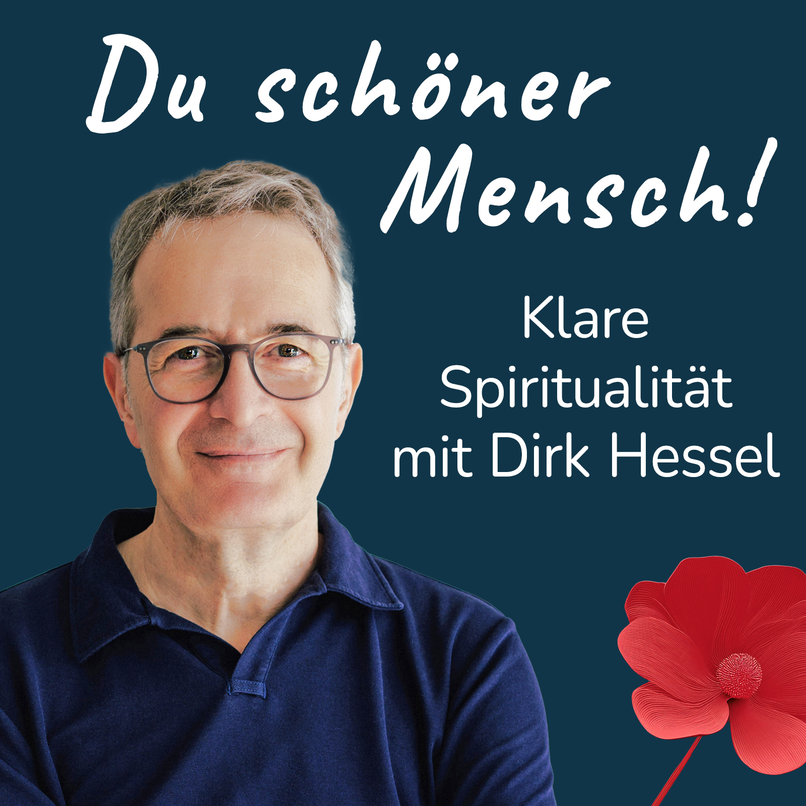 Du schöner Mensch! – Klare Spiritualität mit Dirk Hessel podcast artwork