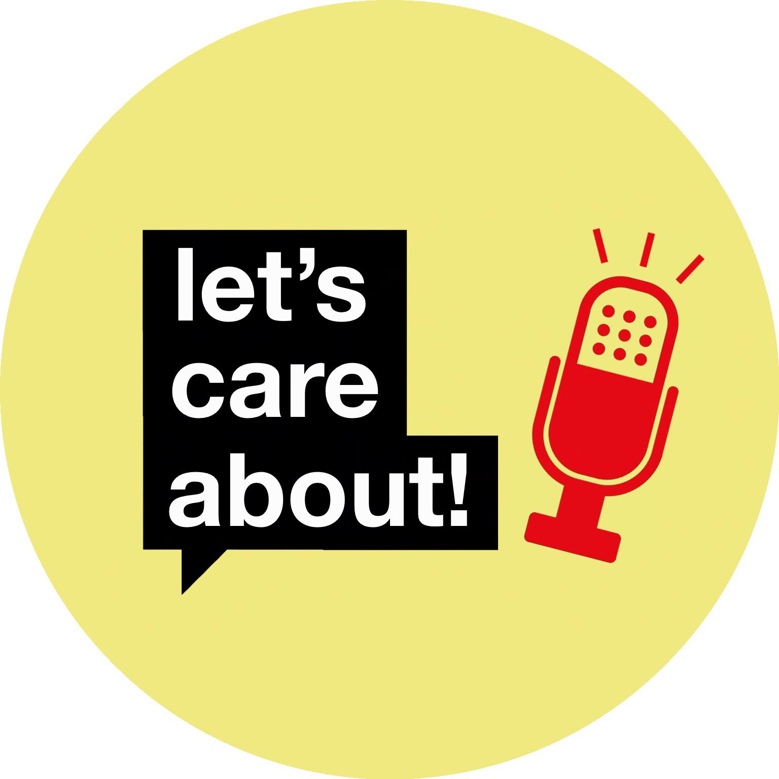 let´s care about! podcast artwork