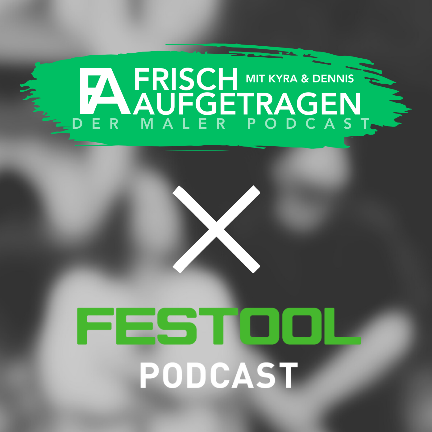 Frisch aufgetragen x Festool Podcast episode artwork