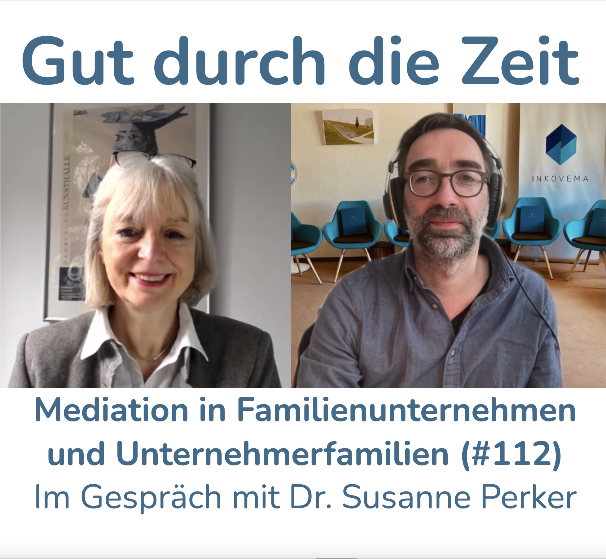 #112 Mediation in Familienunternehmen und Unternehmerfamilien. Im Gespräch mit RAin Dr. Susanne Perker