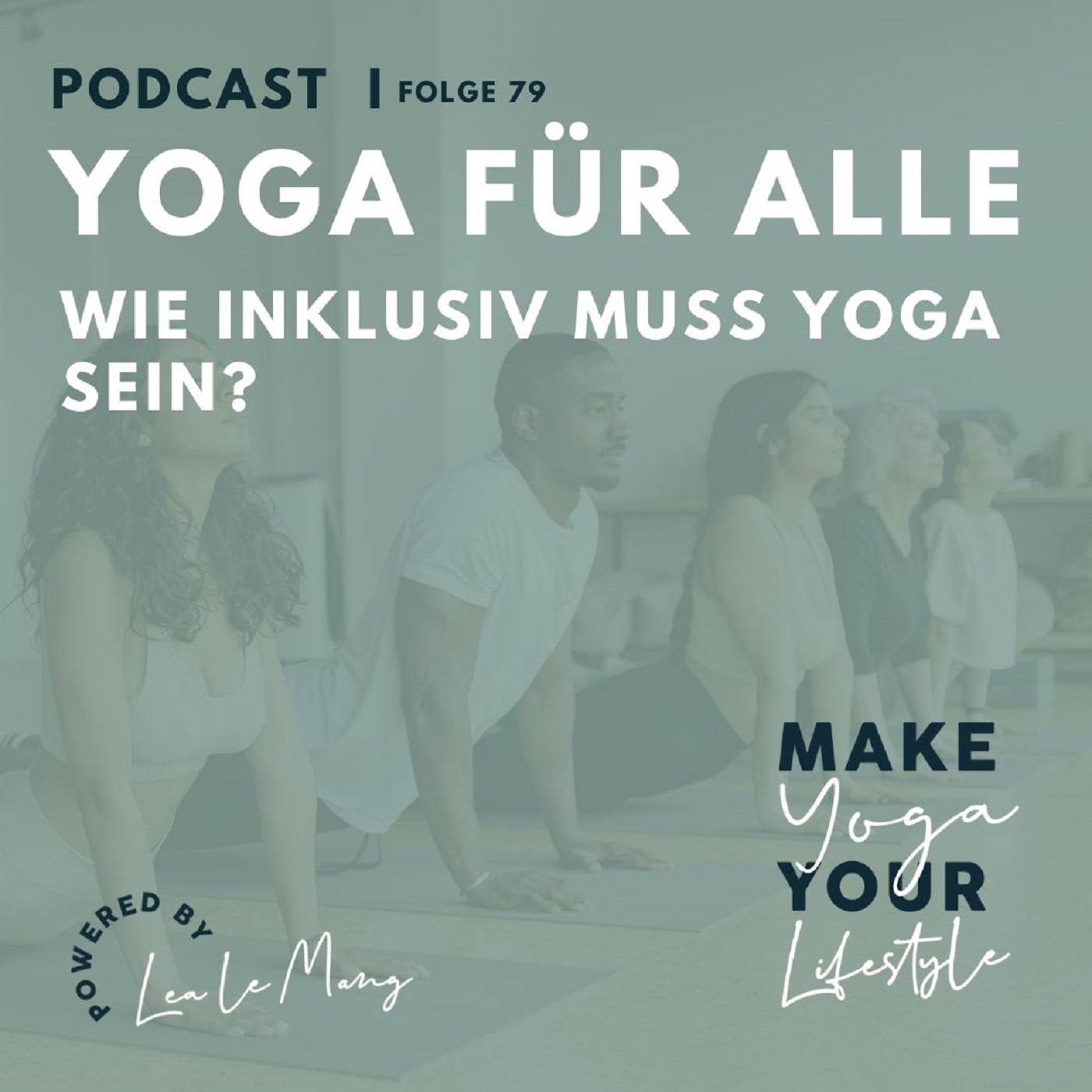 Make Yoga Your Lifestyle - Dein Podcast für mehr Yoga im Alltag