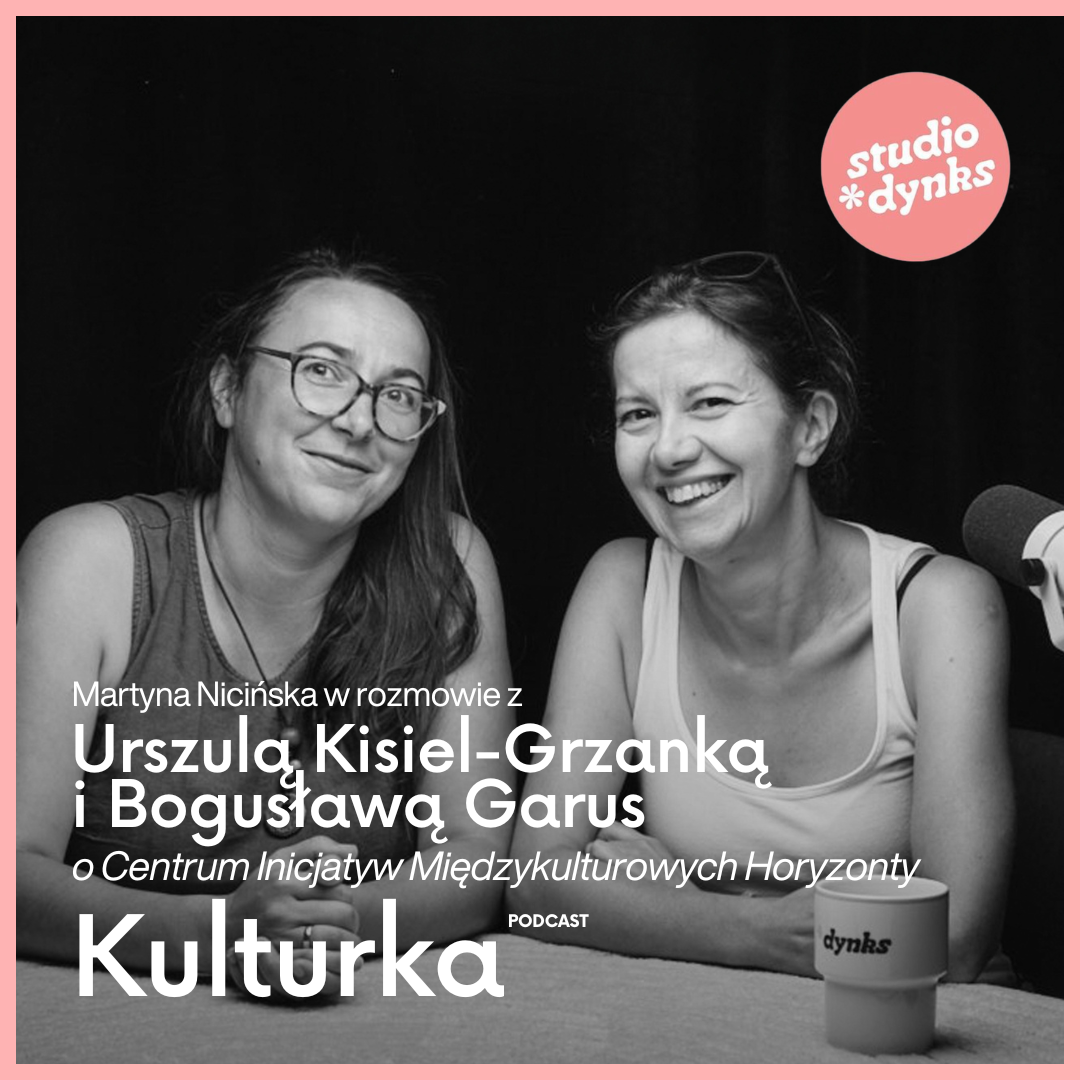 Kulturka (16) Rozmowa o Centrum Inicjatyw Międzykulturowych Horyzonty