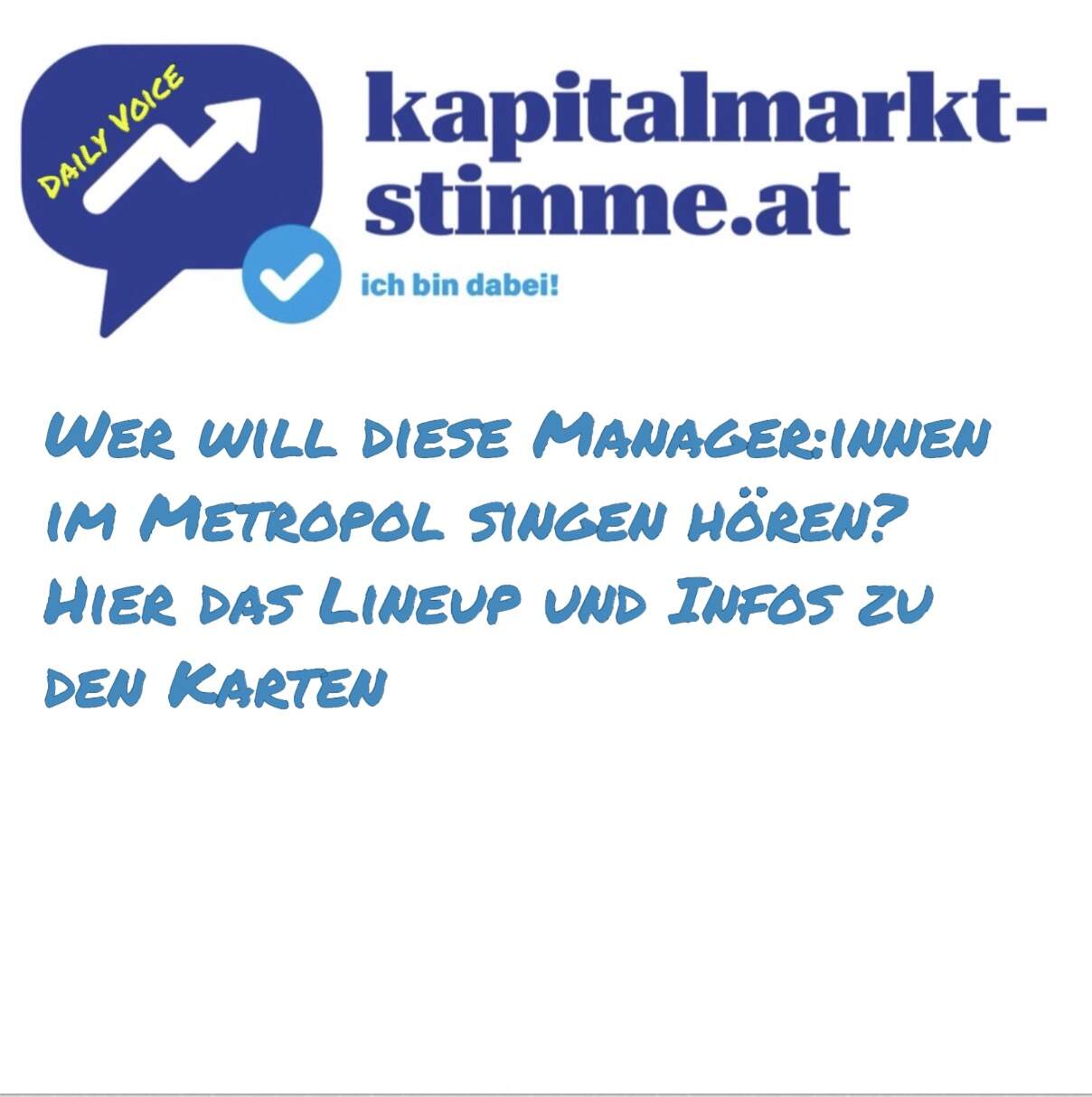 kapitalmarkt-stimme.at daily voice: Wer will diese Manager:innen im Metropol singen hören? Hier das Lineup und Infos zu den Karten