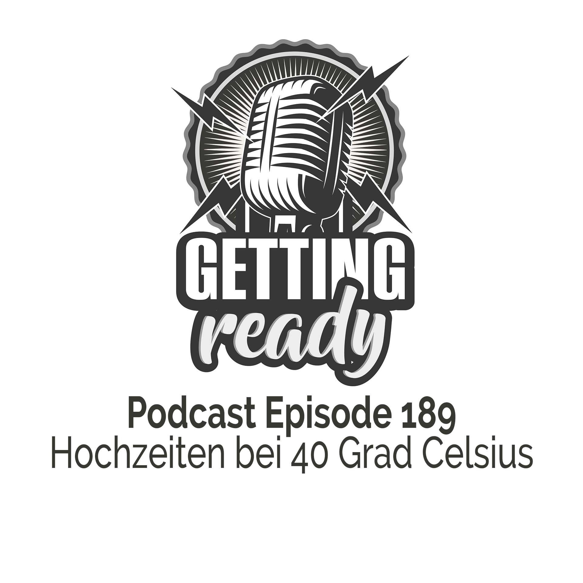 Getting Ready - Folge 198 - Hochzeiten bei 40 Grad Celsius